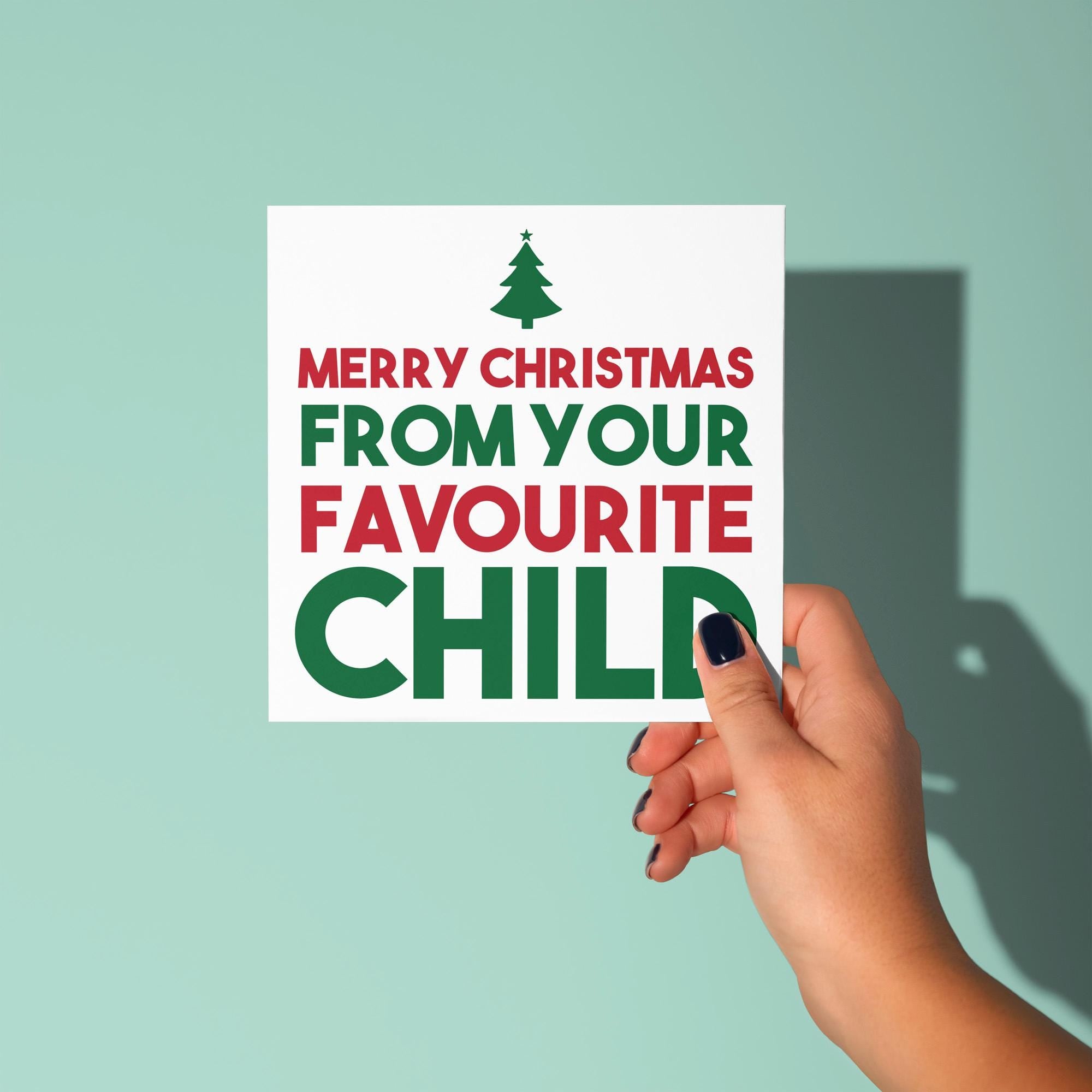 Merry Christmas from Your Favourite Child - Christmas Card for Parents