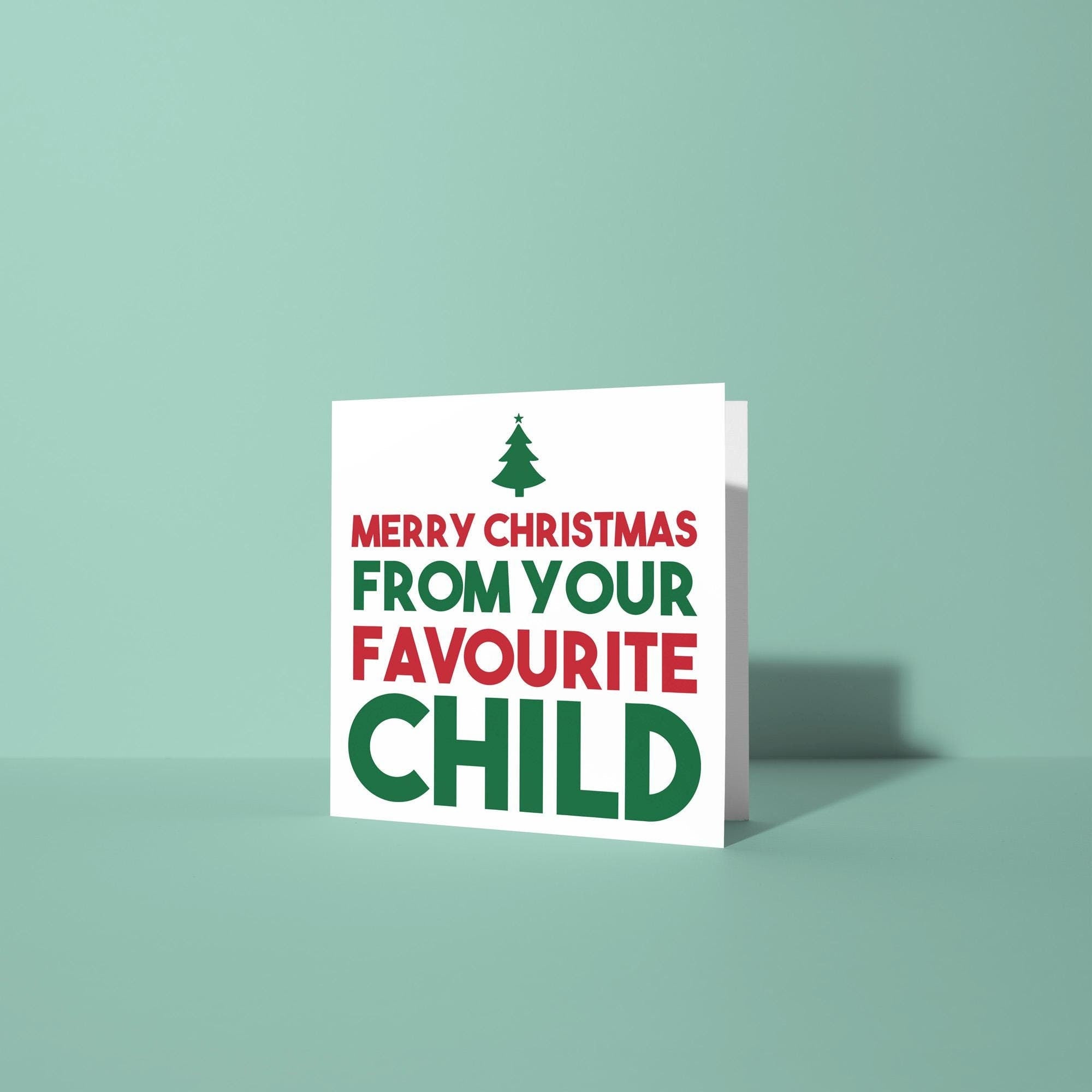Merry Christmas from Your Favourite Child - Christmas Card for Parents