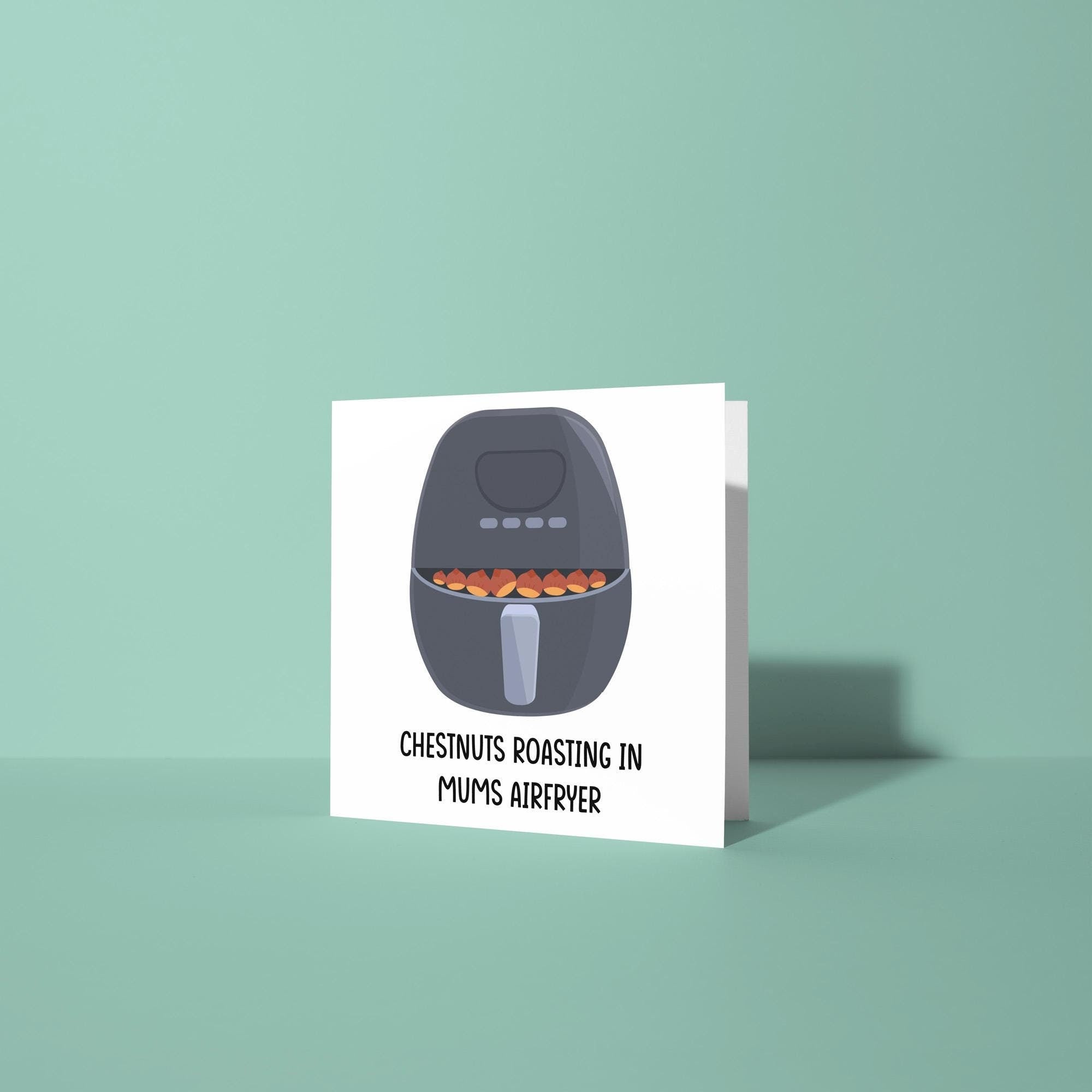 Chestnuts Roasting in Mums Airfryer - Christmas Card for Mom