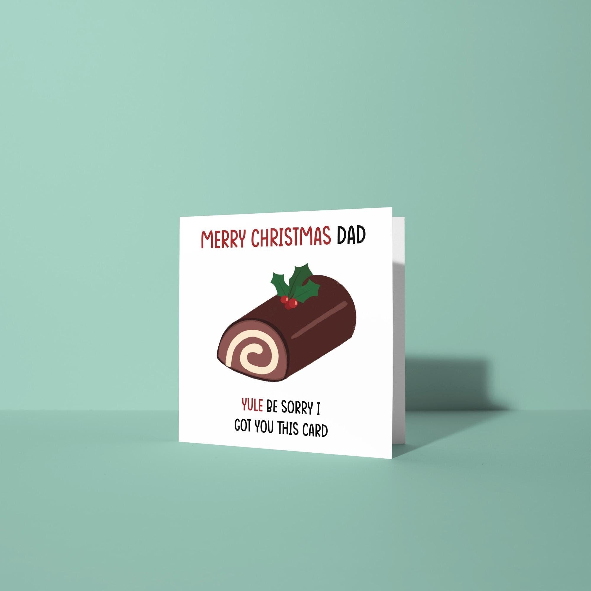 Dad Yule Be Sorry - Christmas Card for Dad