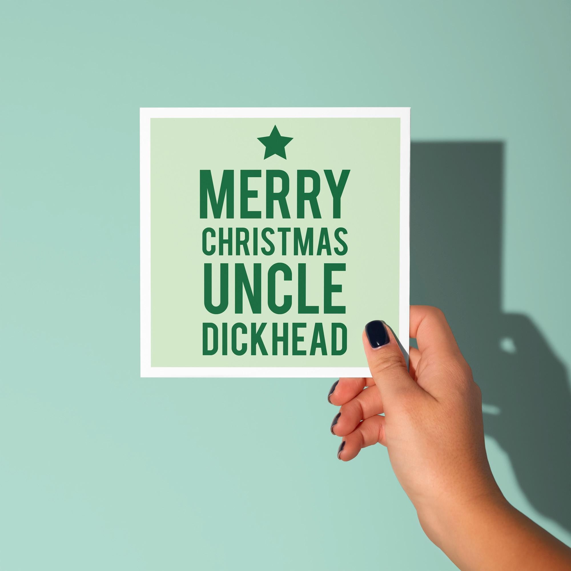Merry Christmas Uncle Dickhead - Christmas Card for Uncle