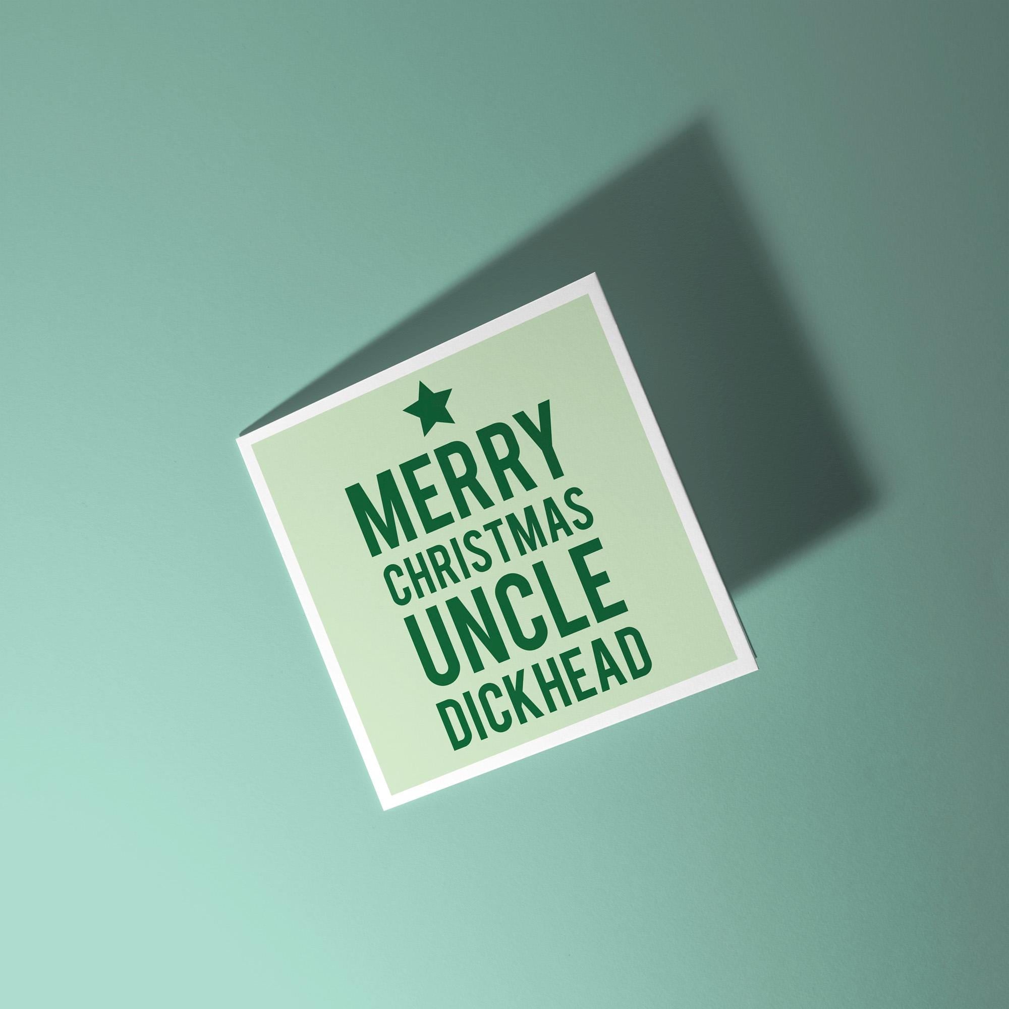 Merry Christmas Uncle Dickhead - Christmas Card for Uncle