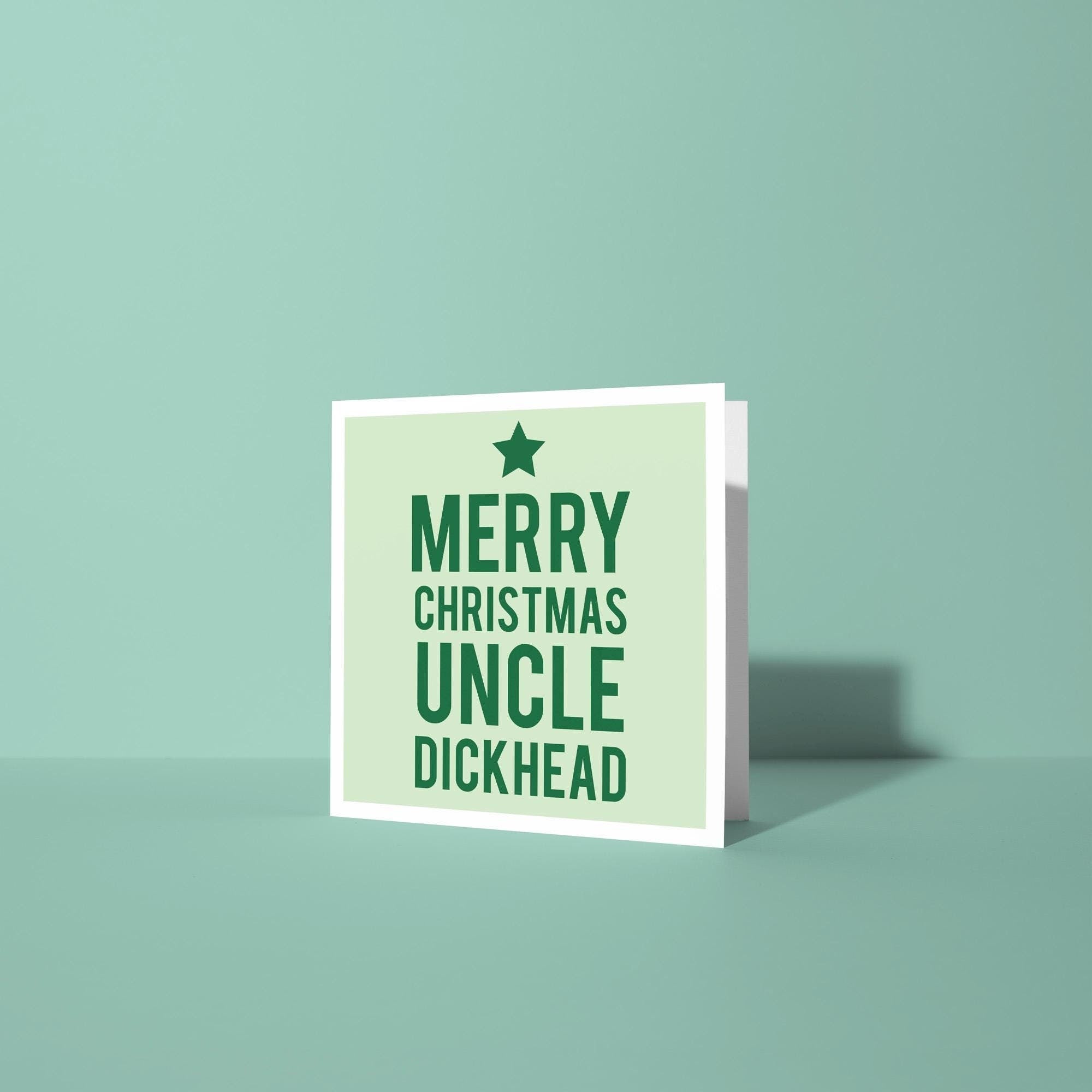 Merry Christmas Uncle Dickhead - Christmas Card for Uncle