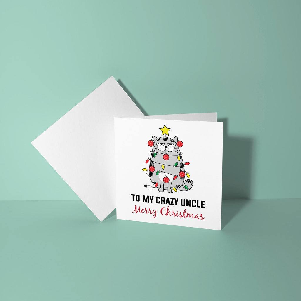 To My Crazy Uncle - Christmas Card for Uncle