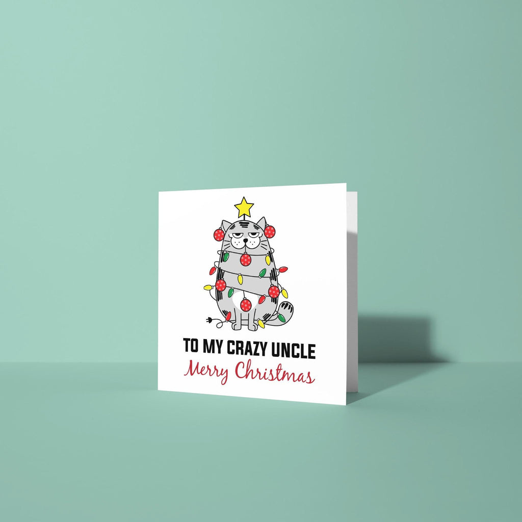 To My Crazy Uncle - Christmas Card for Uncle