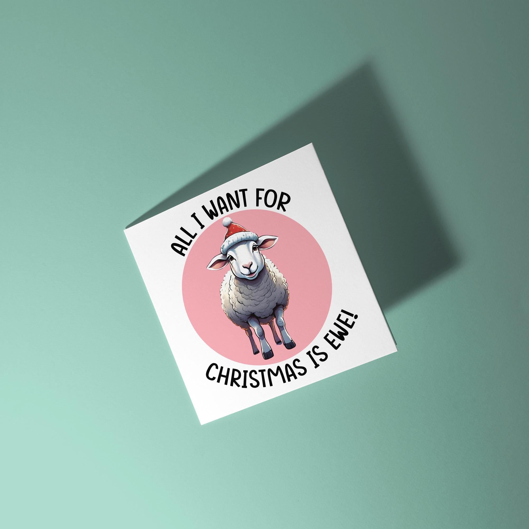 All I Want For Christmas is Ewe - Christmas Card for Partner
