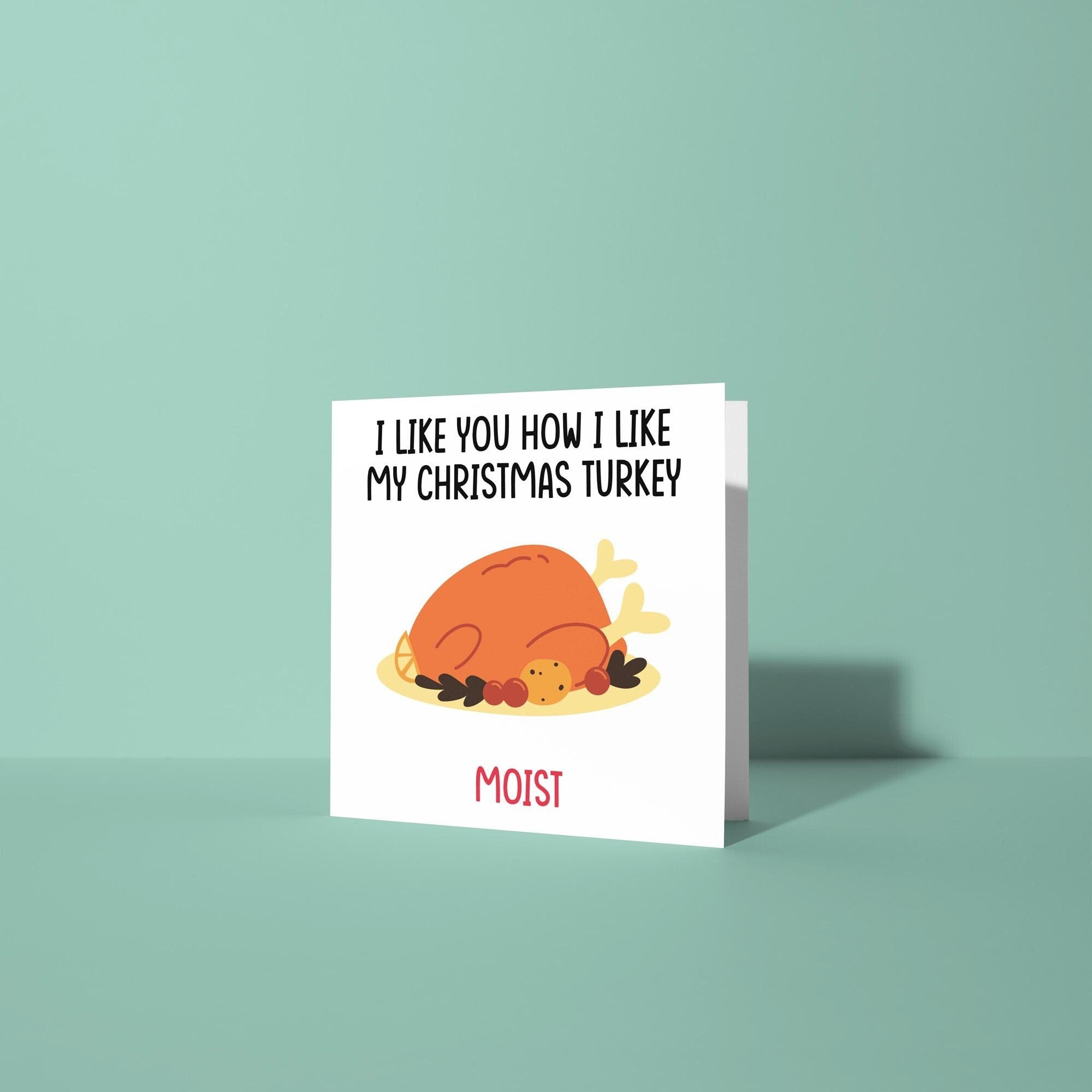 Like You How I Like My Christmas Turkey, Moist - Christmas Card for Partner