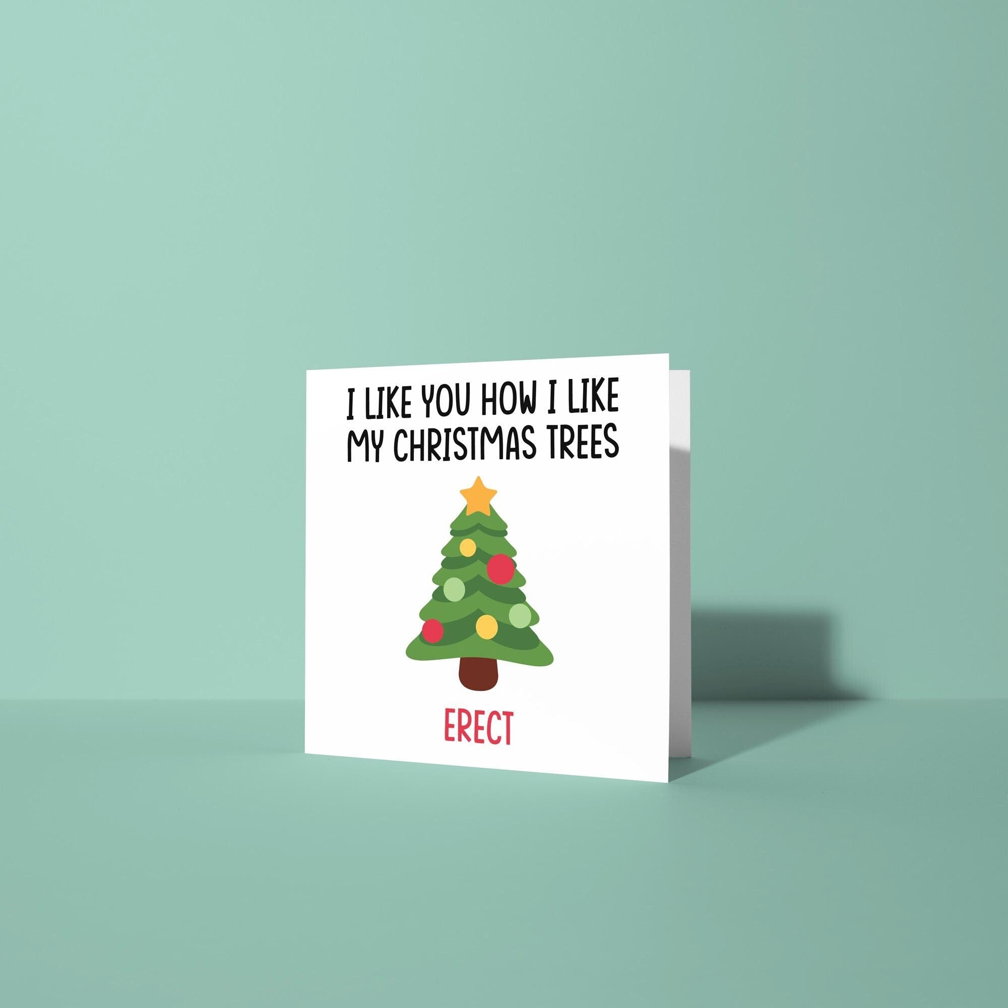 Like You How I Like My Christmas Trees, Erect - Christmas Card for Partner