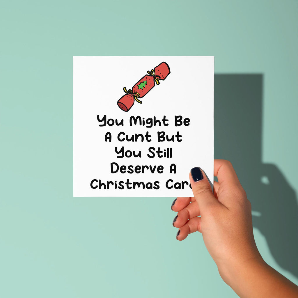 Cunts Still Deserve A Christmas Card - Christmas Card