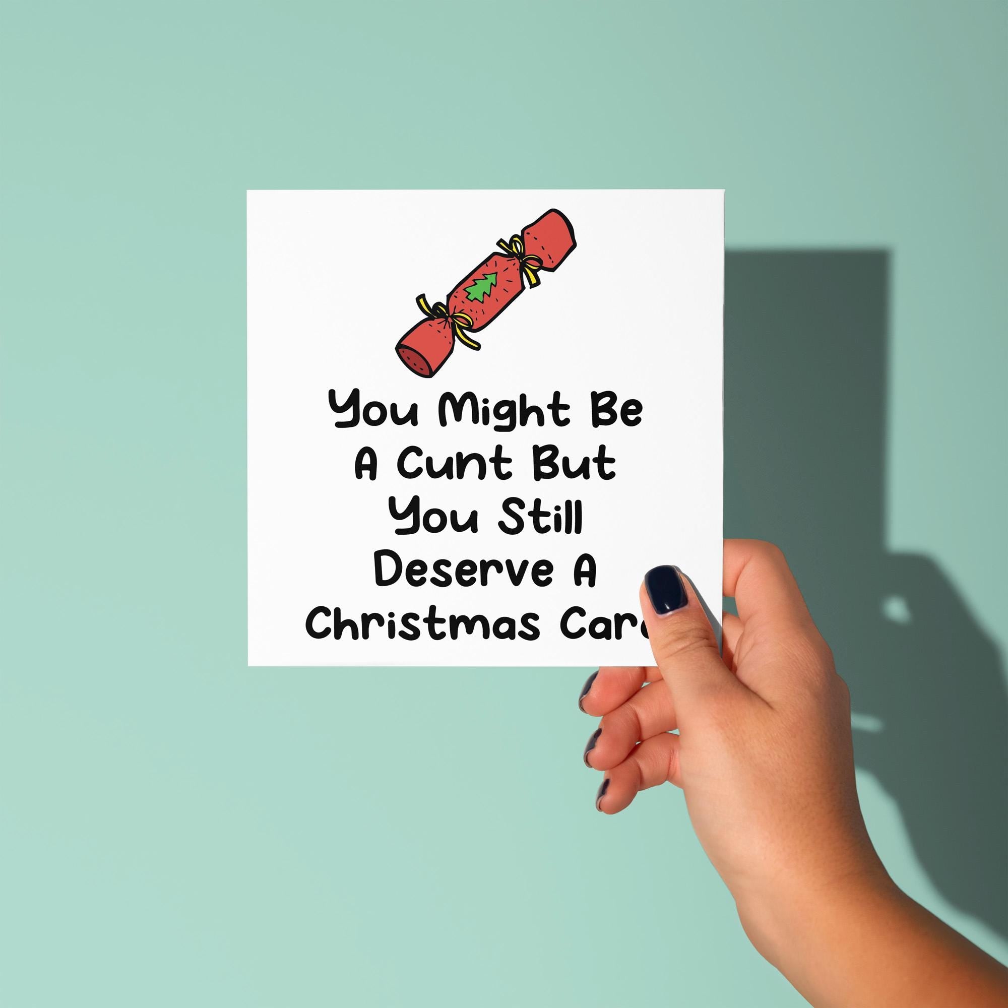 Cunts Still Deserve A Christmas Card - Christmas Card