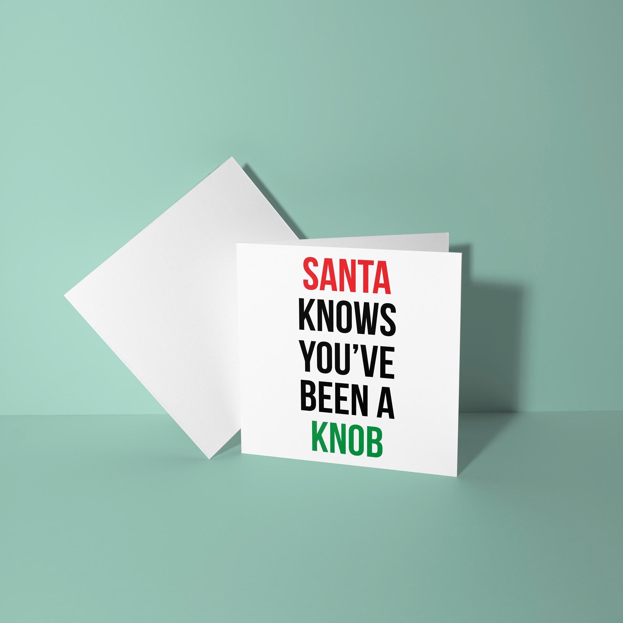 Santa Knows You've Been A Knob - Christmas Card