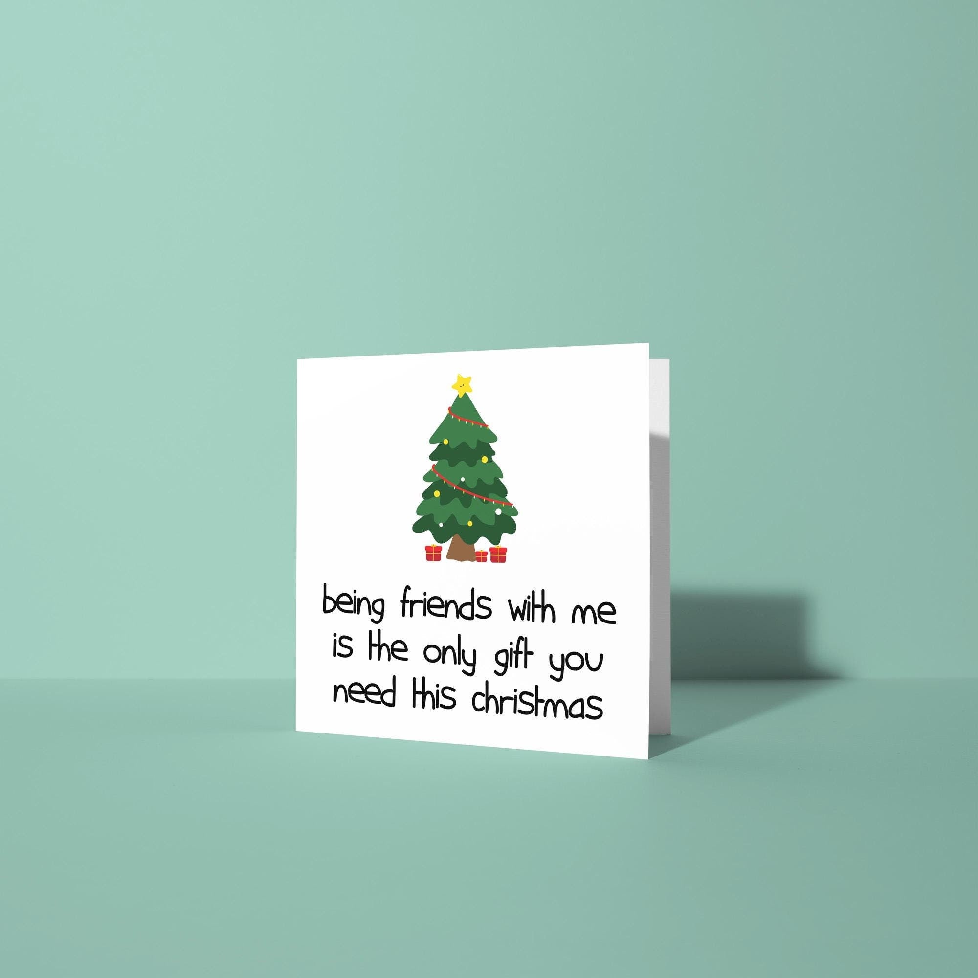 Best Friends With Me Is The Only Gift You Need - Christmas Card