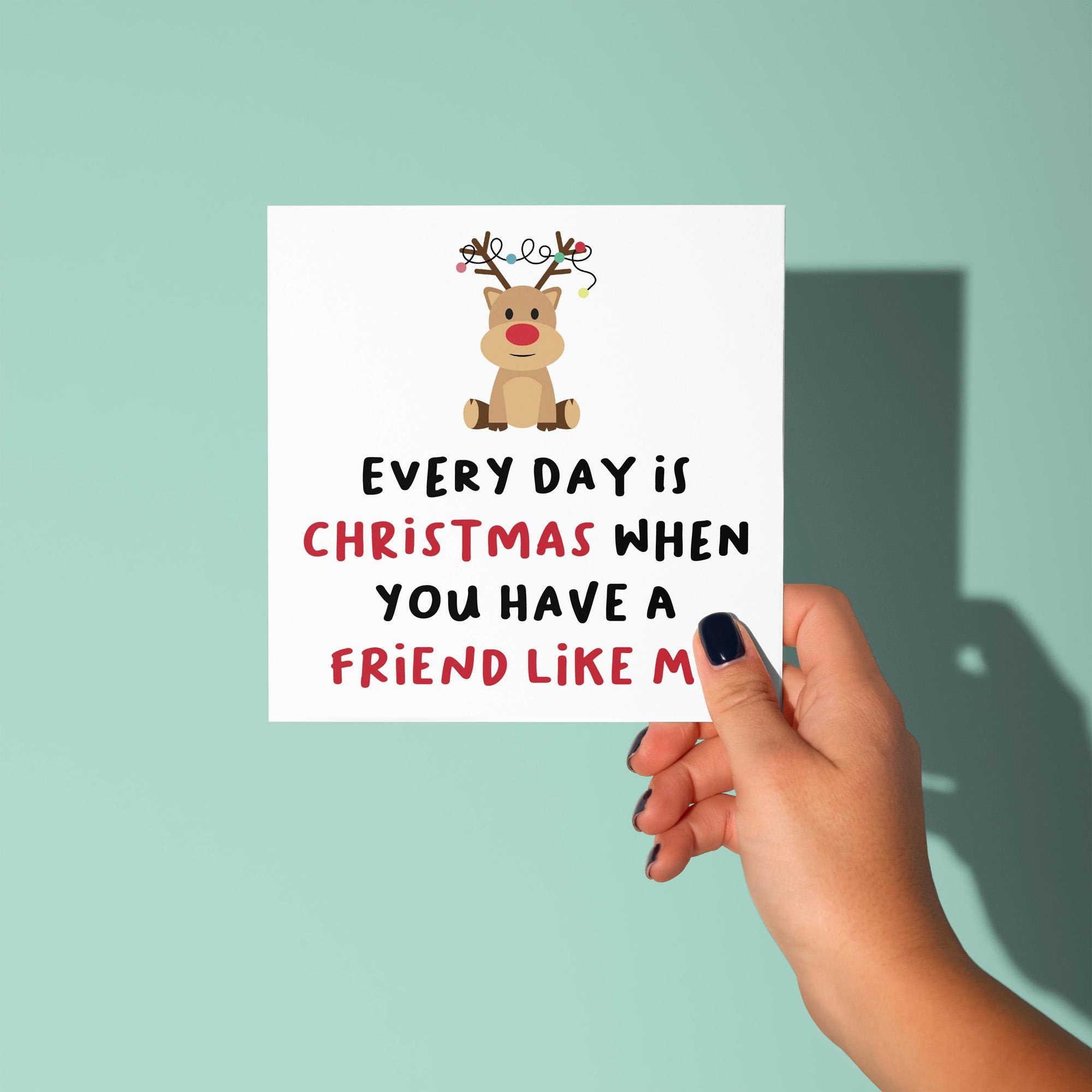 Everyday Christmas With a Friend Like Me - Christmas Card