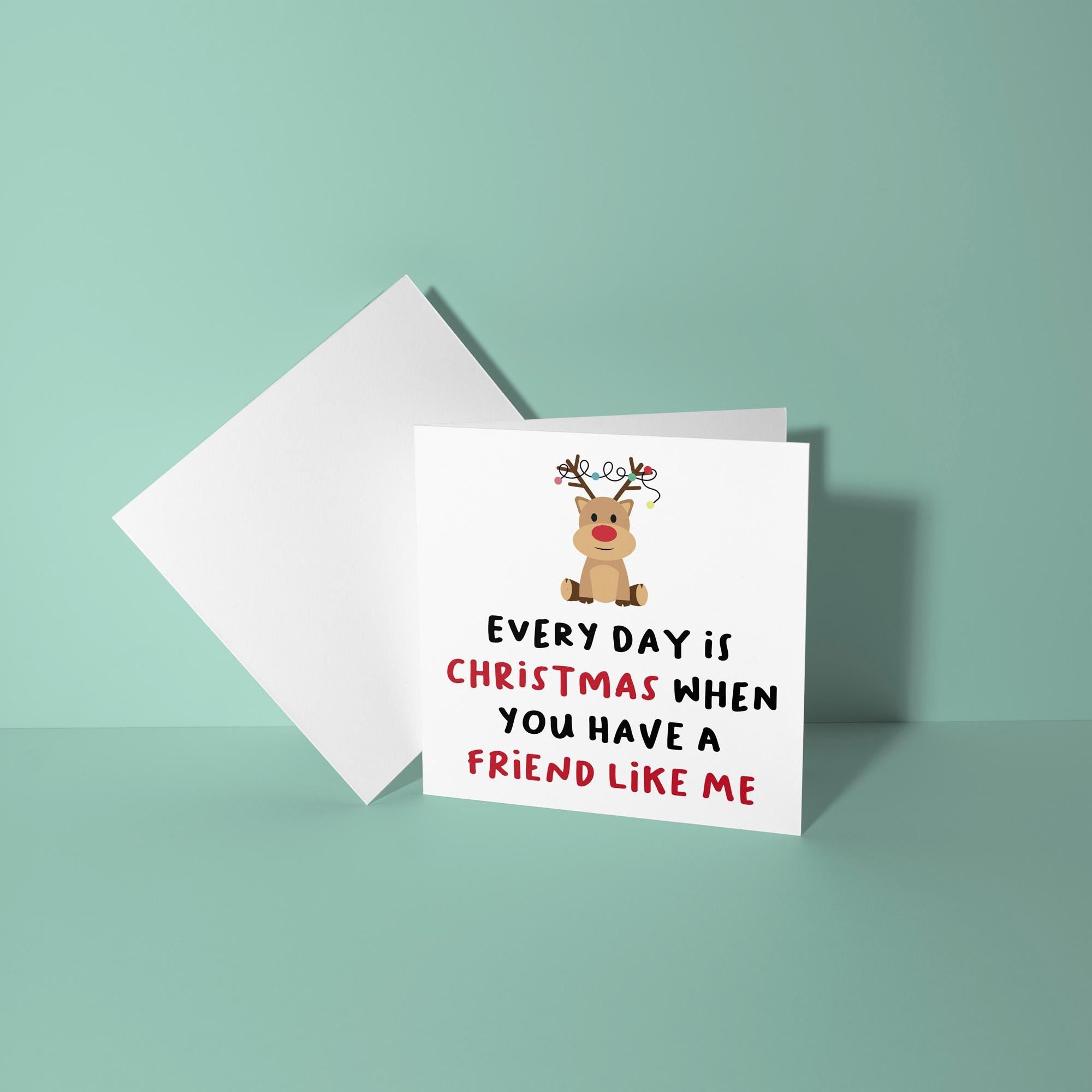 Everyday Christmas With a Friend Like Me - Christmas Card