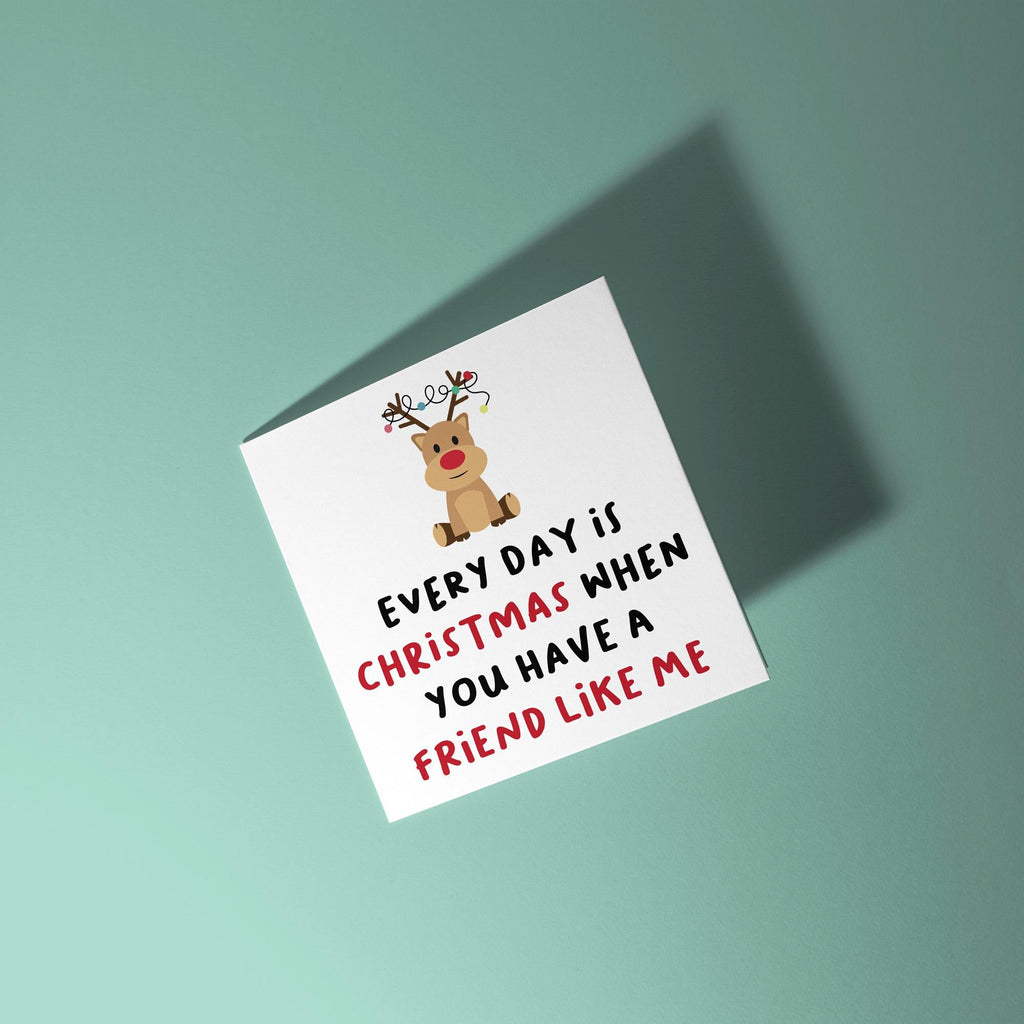 Everyday Christmas With a Friend Like Me - Christmas Card
