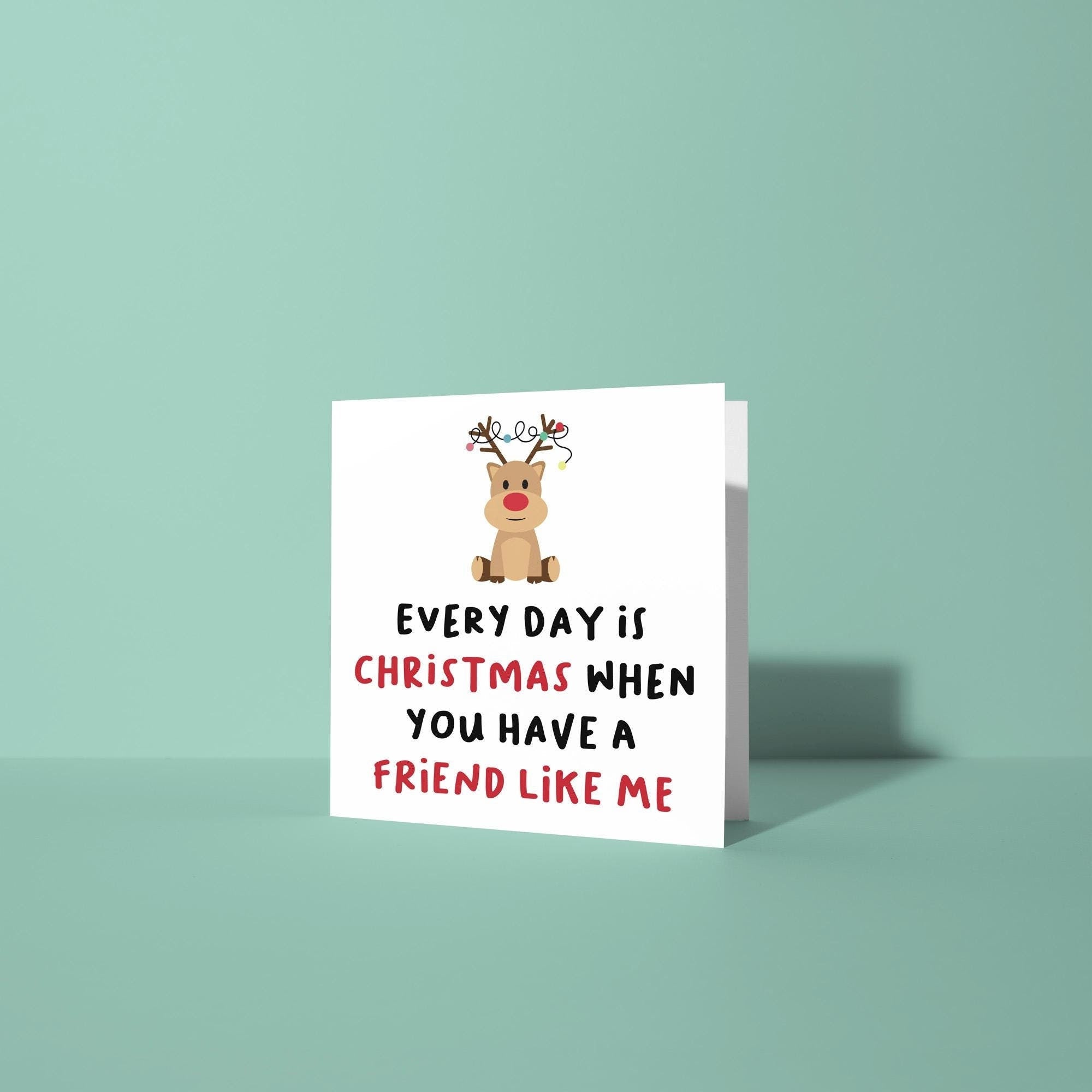 Everyday Christmas With a Friend Like Me - Christmas Card