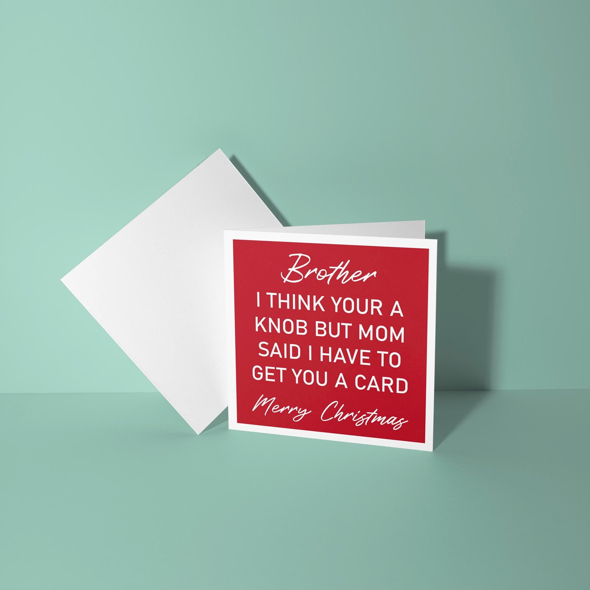 Brother, I Think You're A Knob - Christmas Card for Brother