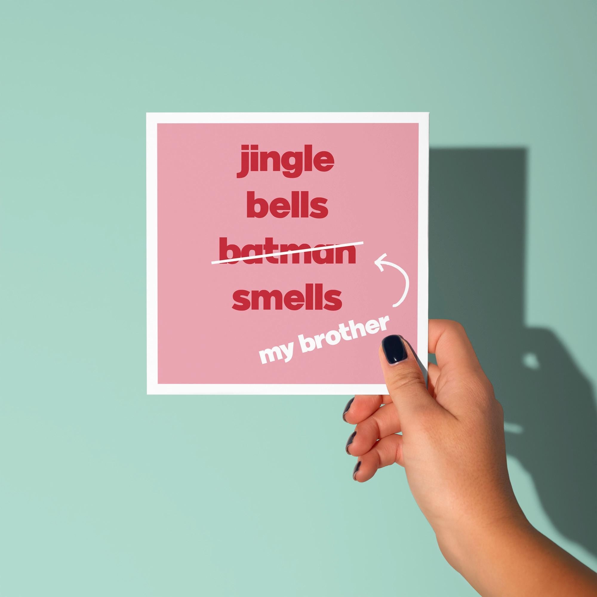 Jingle Bells Brother Smells - Christmas Card for Brother