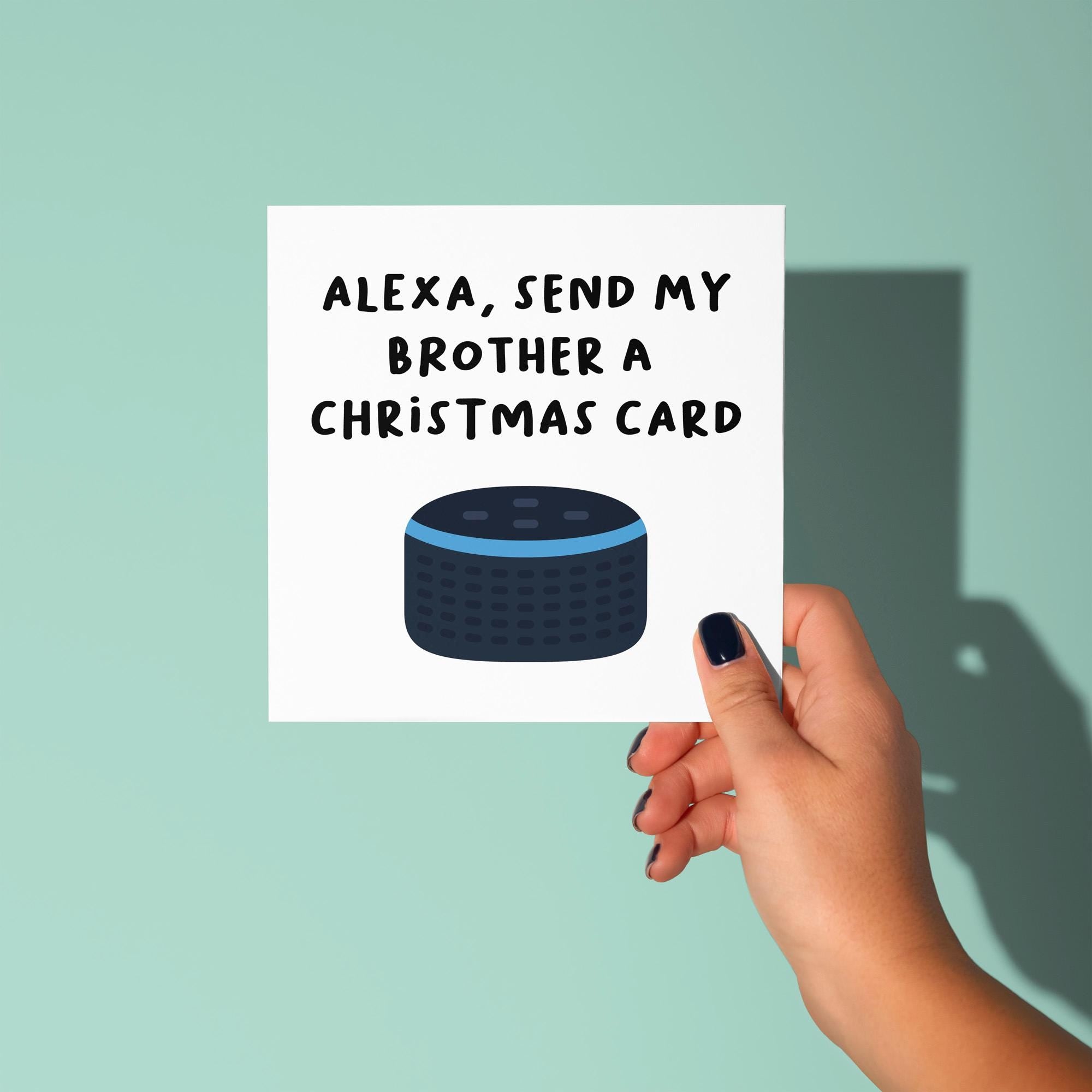 Alexa Send My Brother A Christmas Card - Christmas Card for Brother