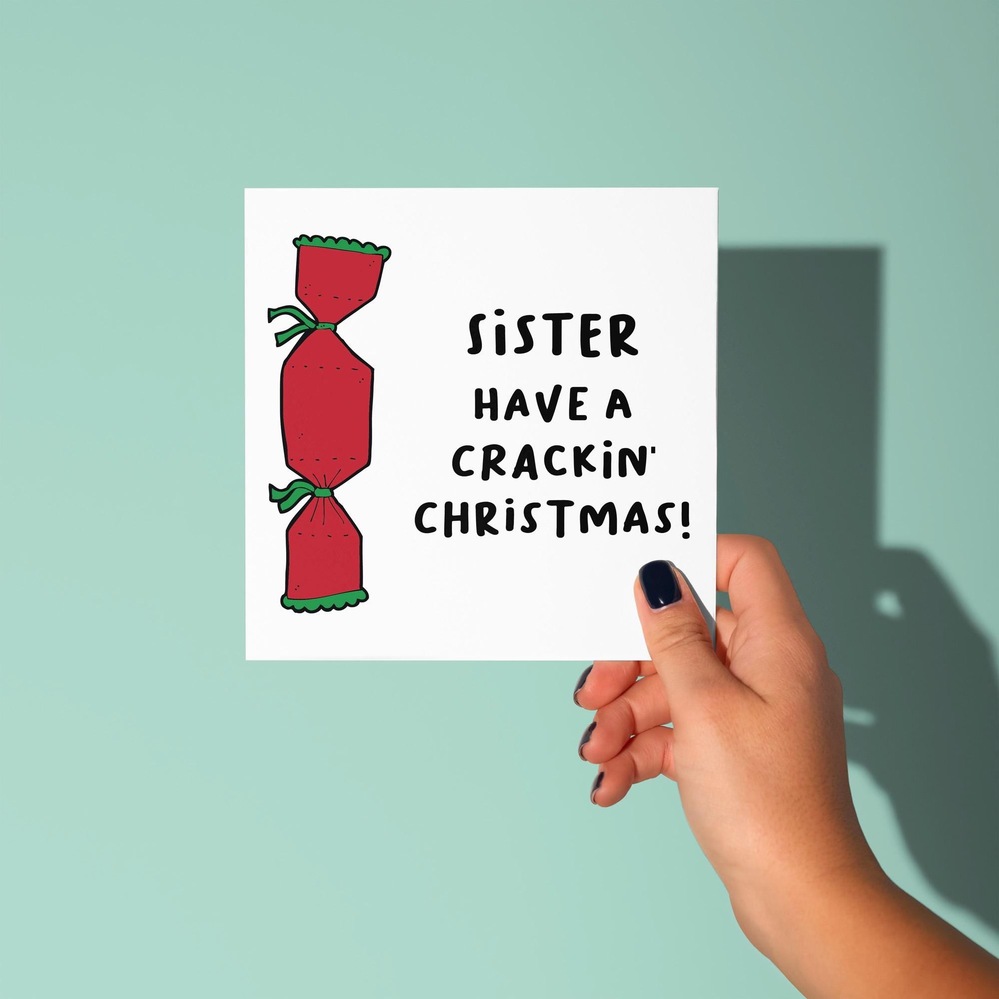 Sister Have A Crackin' Christmas - Christmas Card for Sister