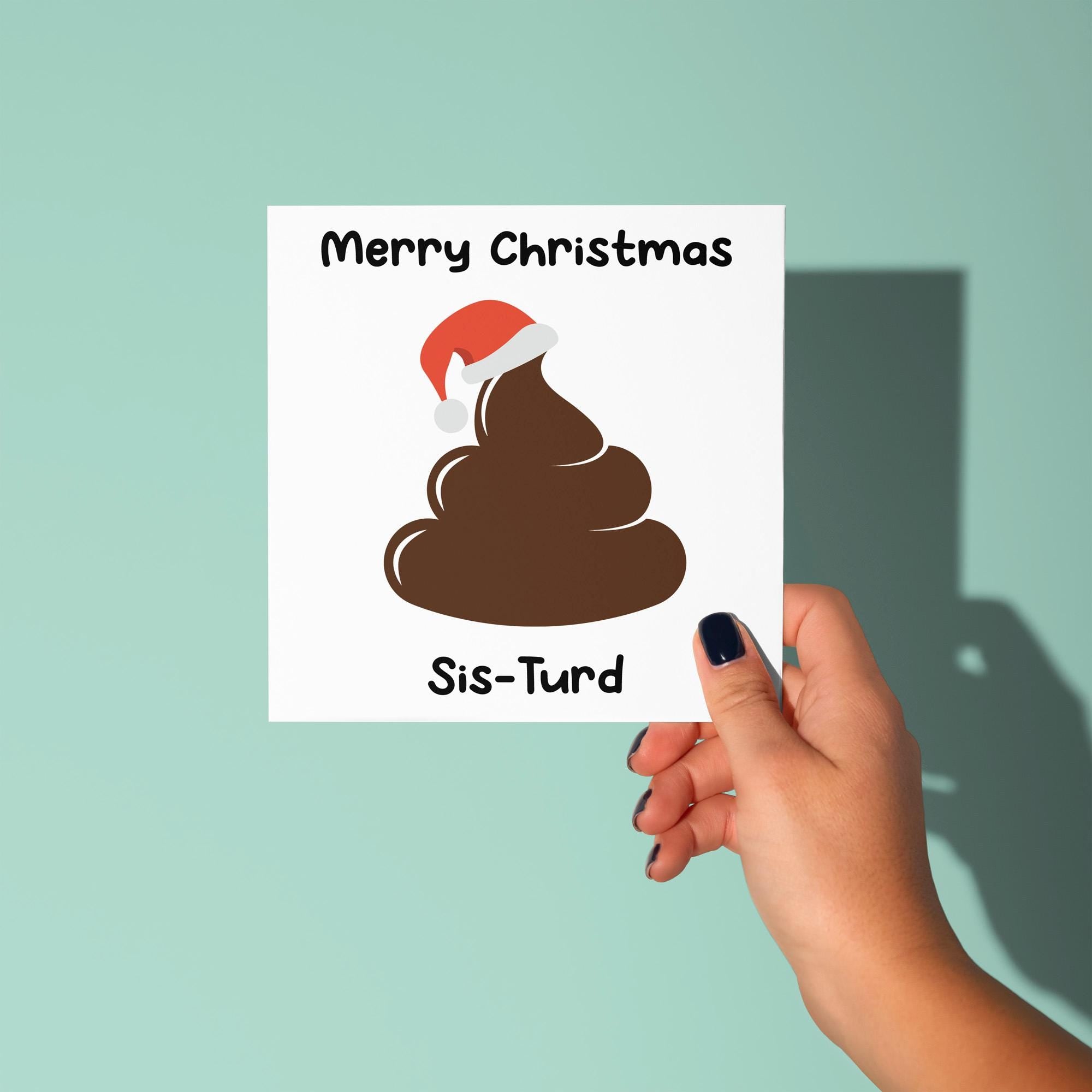 Merry Christmas Sis Turd - Christmas Card for Sister