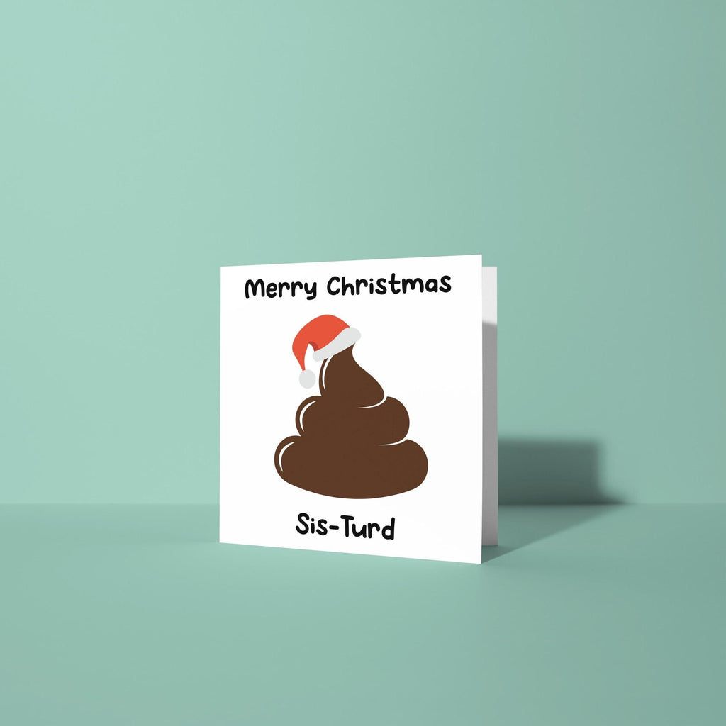 Merry Christmas Sis Turd - Christmas Card for Sister
