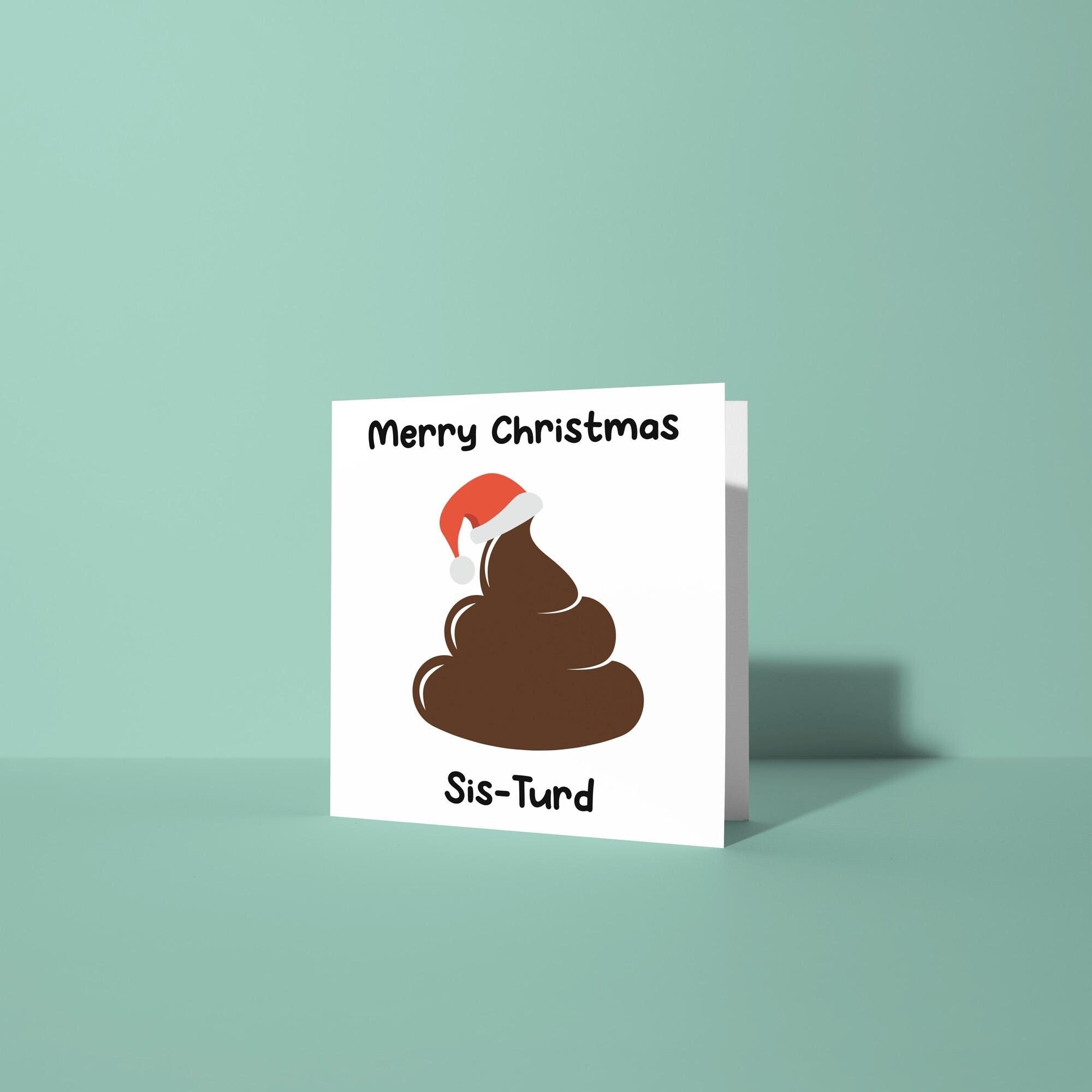 Merry Christmas Sis Turd - Christmas Card for Sister