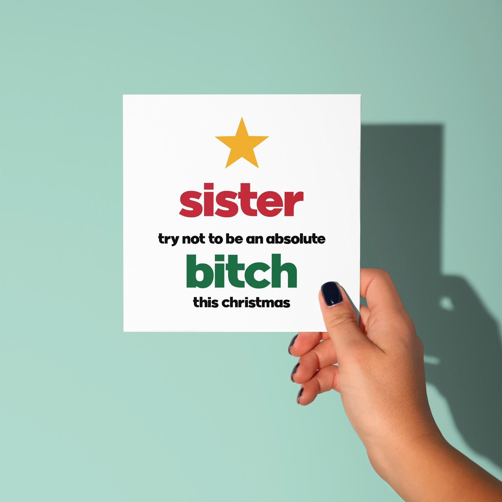 Sister Try Not To Be A Bitch - Christmas Card for Sister