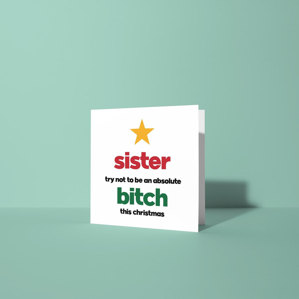 Sister Try Not To Be A Bitch - Christmas Card for Sister