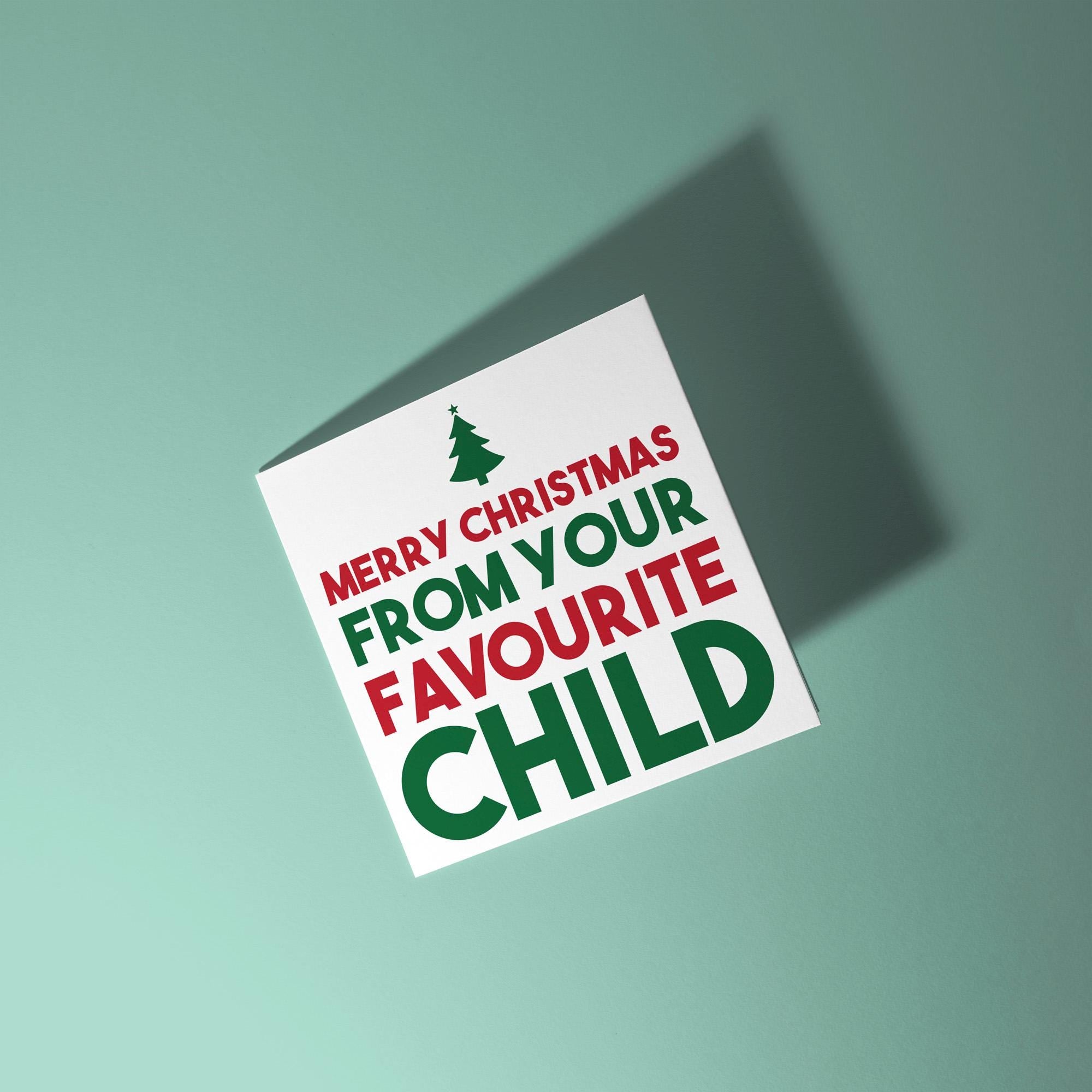Merry Christmas from Your Favourite Child - Christmas Card for Parents