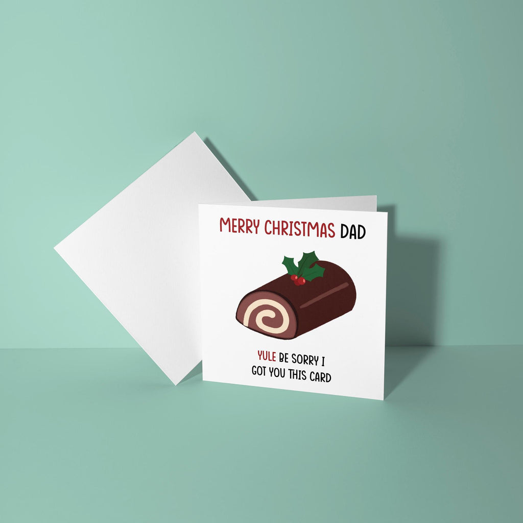 Dad Yule Be Sorry - Christmas Card for Dad
