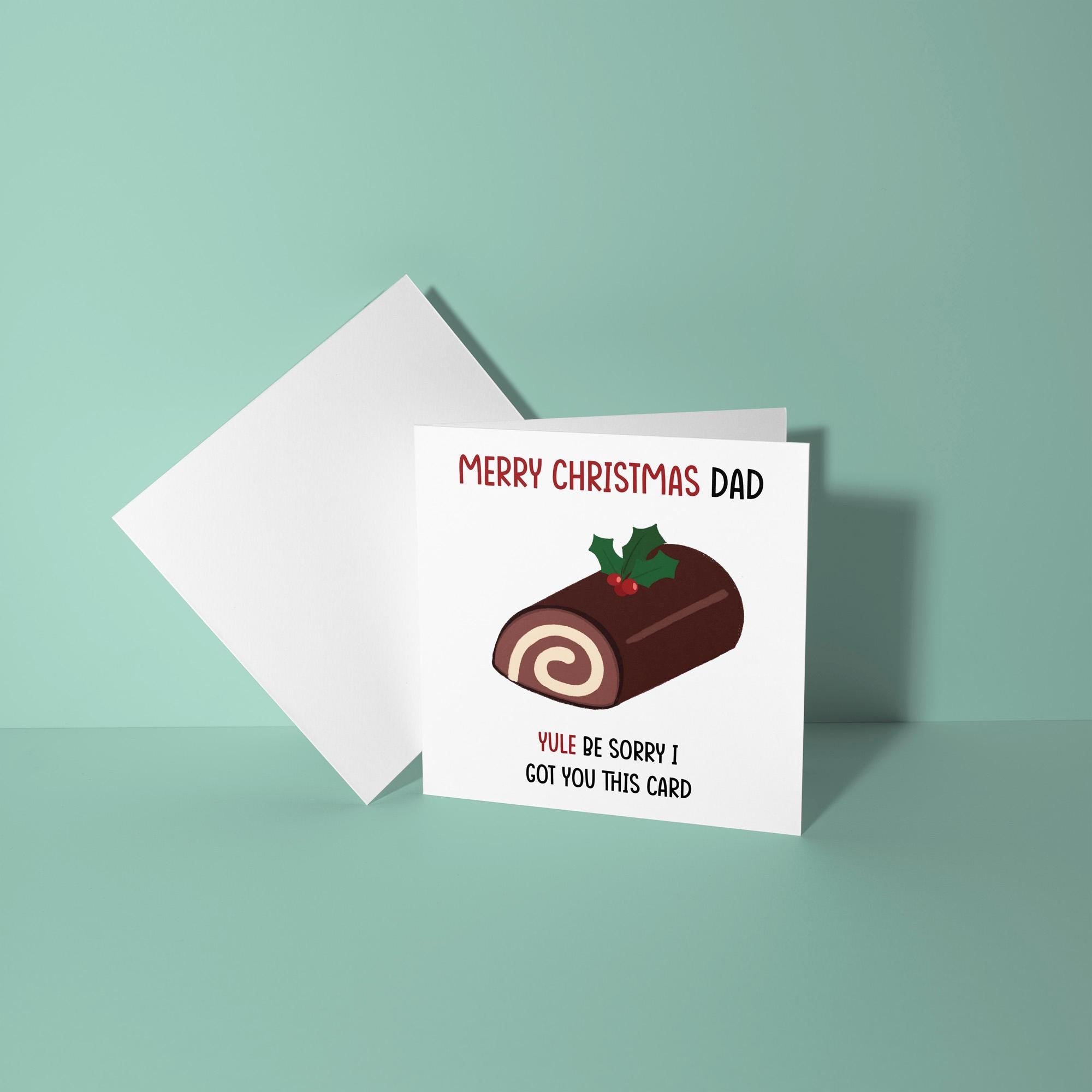 Dad Yule Be Sorry - Christmas Card for Dad