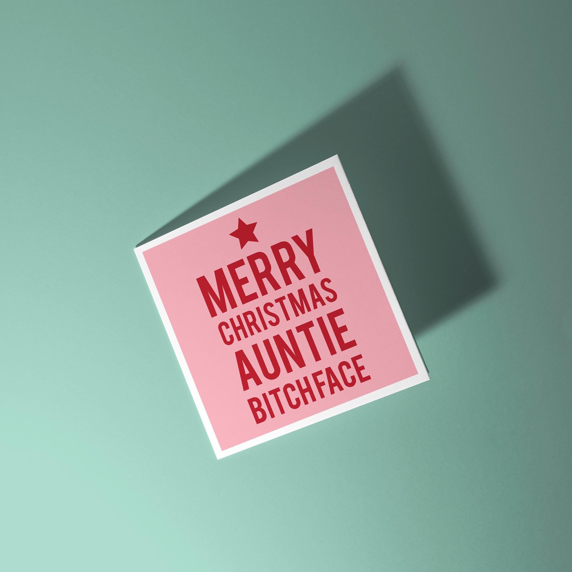 Merry Christmas Auntie Bitchface - Christmas Card for Auntie