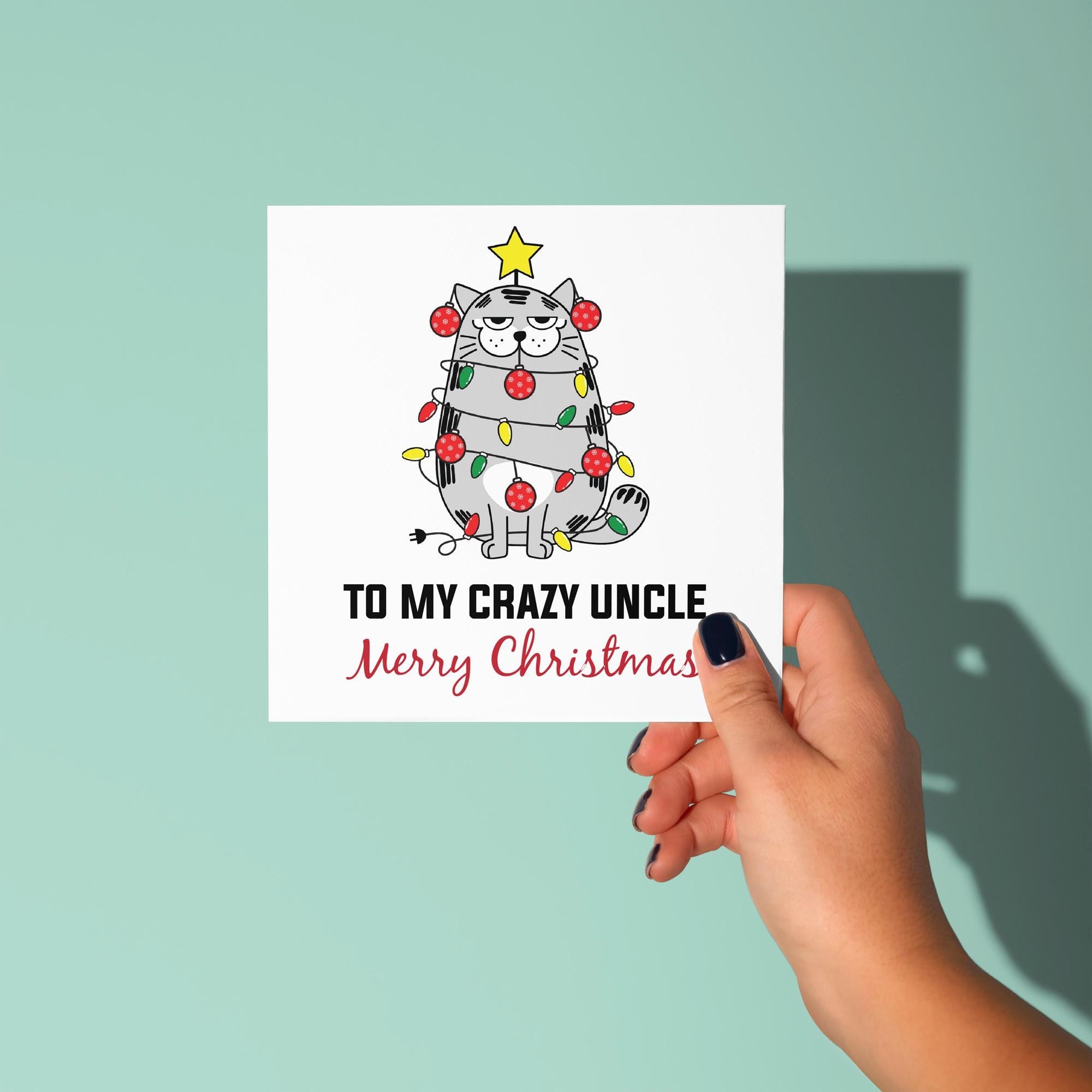 To My Crazy Uncle - Christmas Card for Uncle