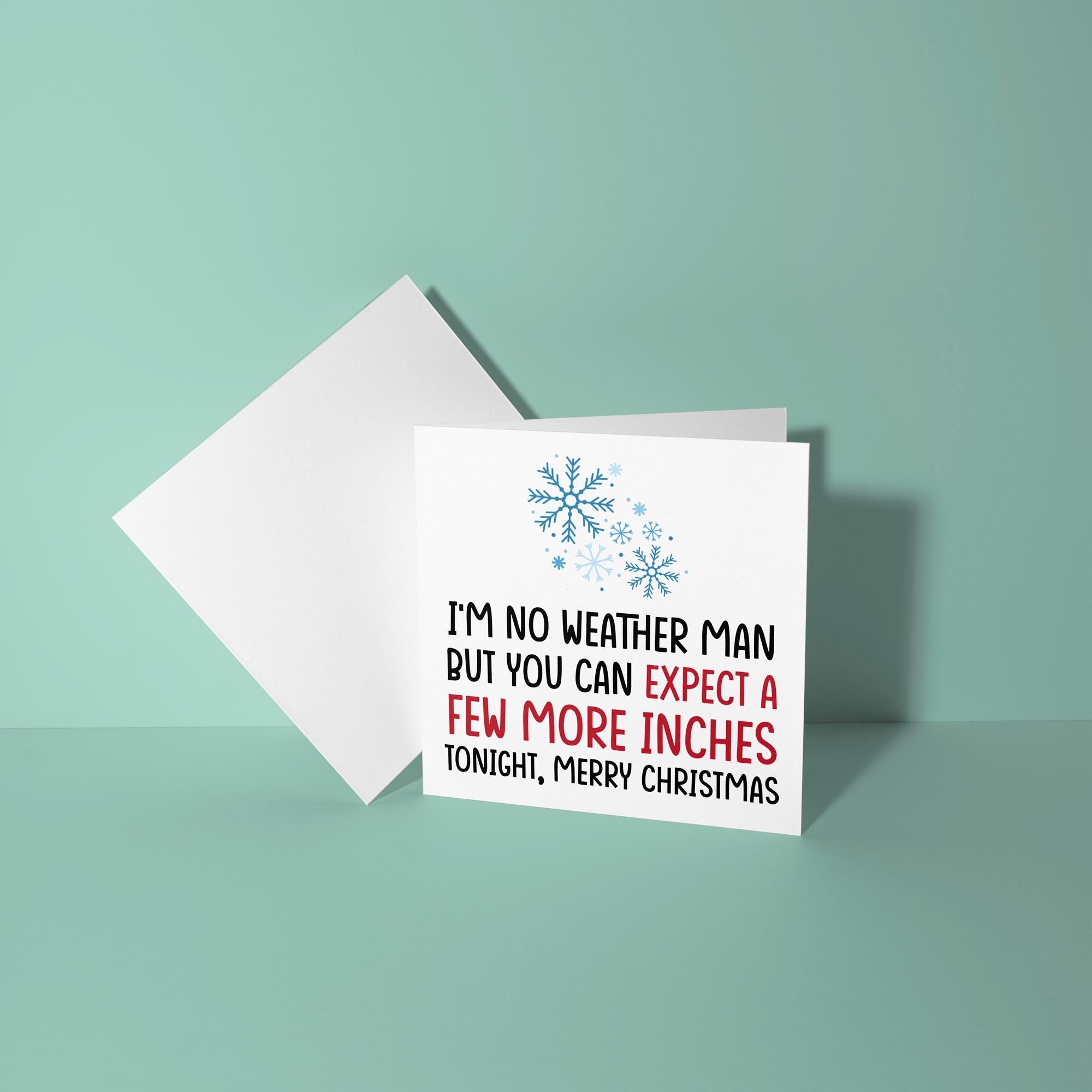I'm No Weather Man, Expect A Few Inches - Christmas Card