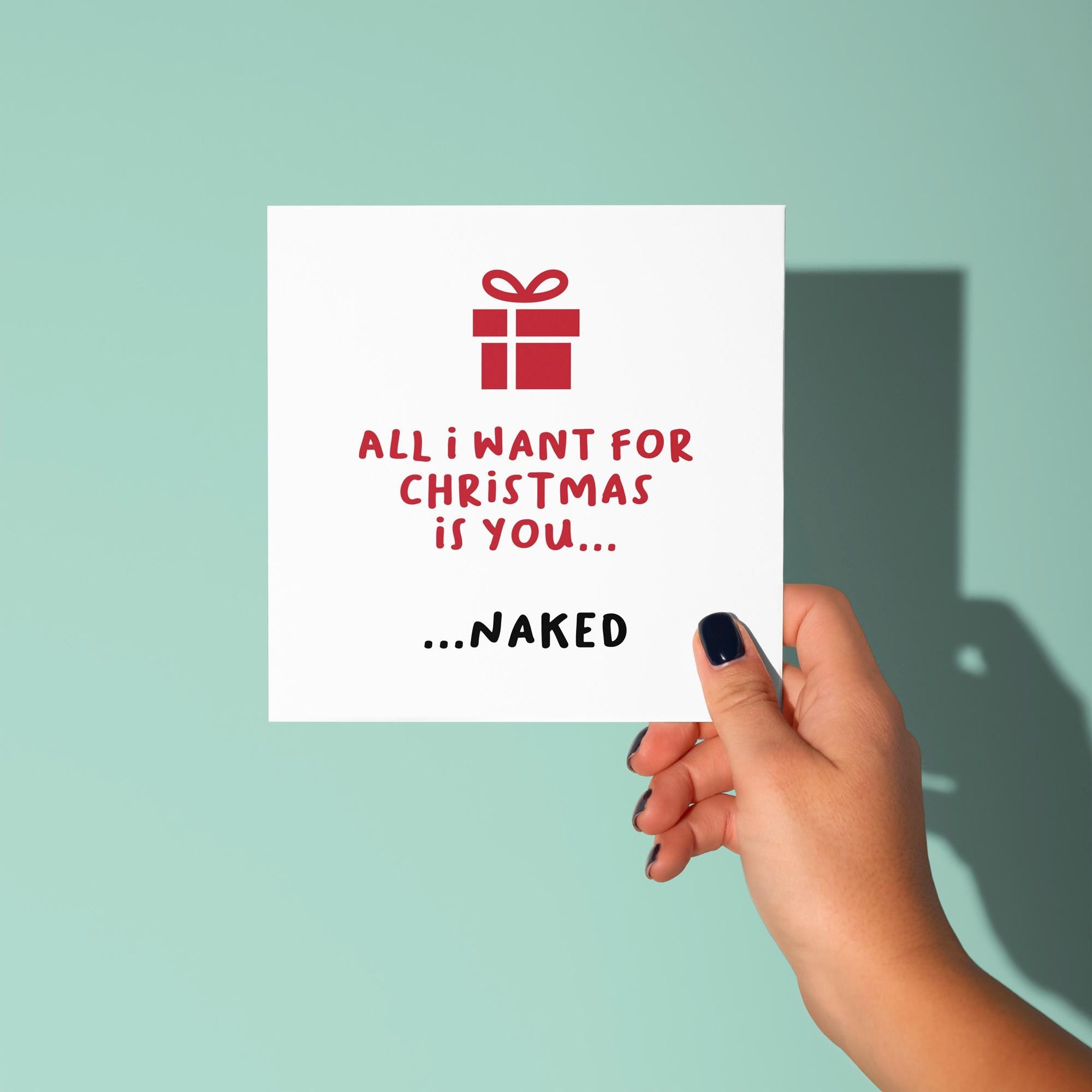 All I Want for Christmas is You Naked - Christmas Card for Partner