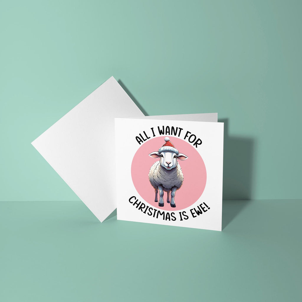 All I Want For Christmas is Ewe - Christmas Card for Partner