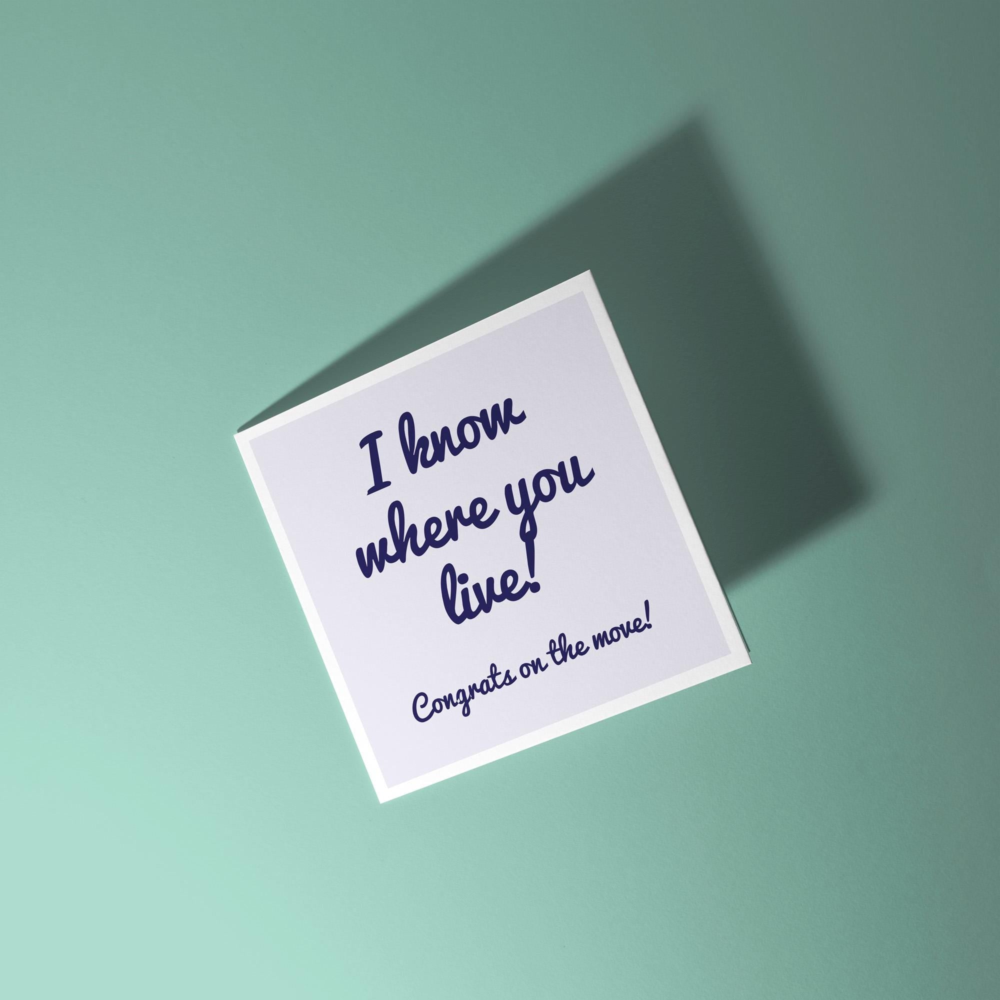 I Know Where You Live - New Home Card
