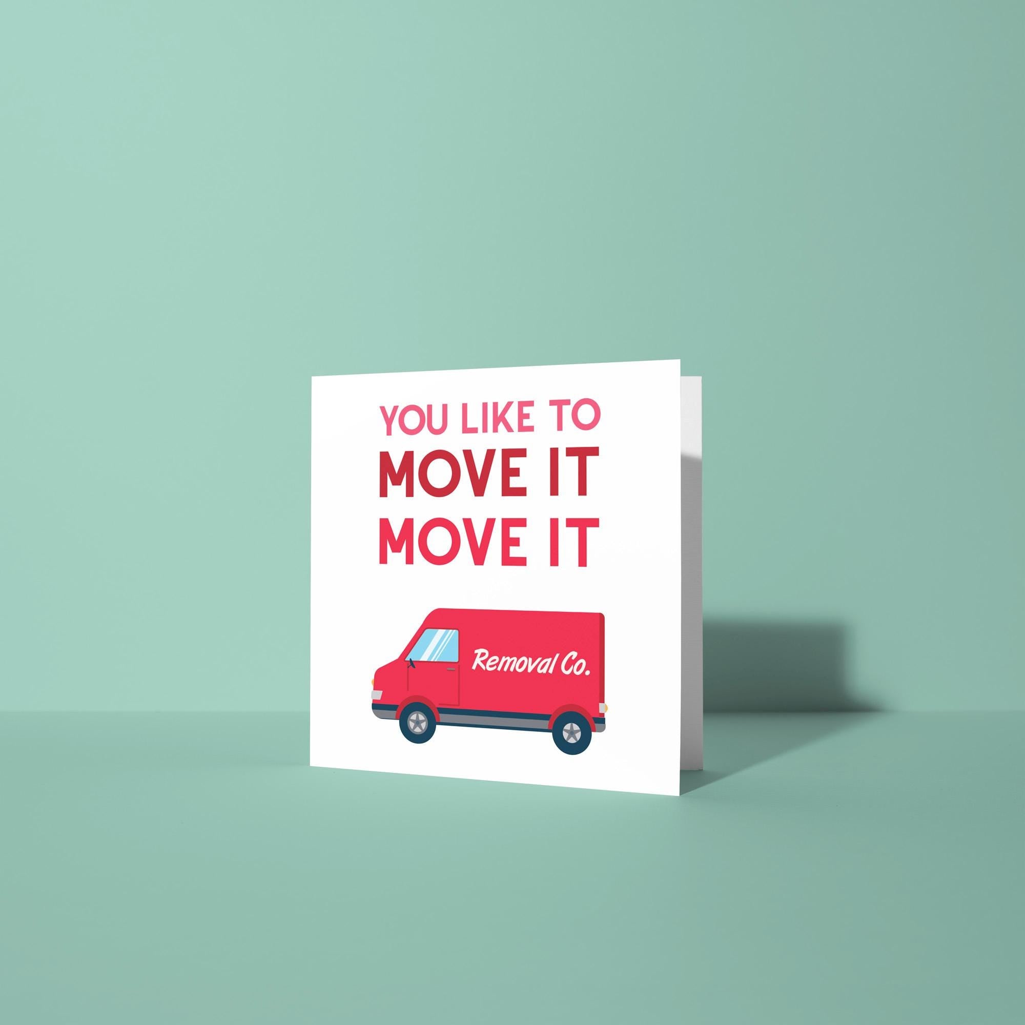 You Like to Move It Move It - New Home Card