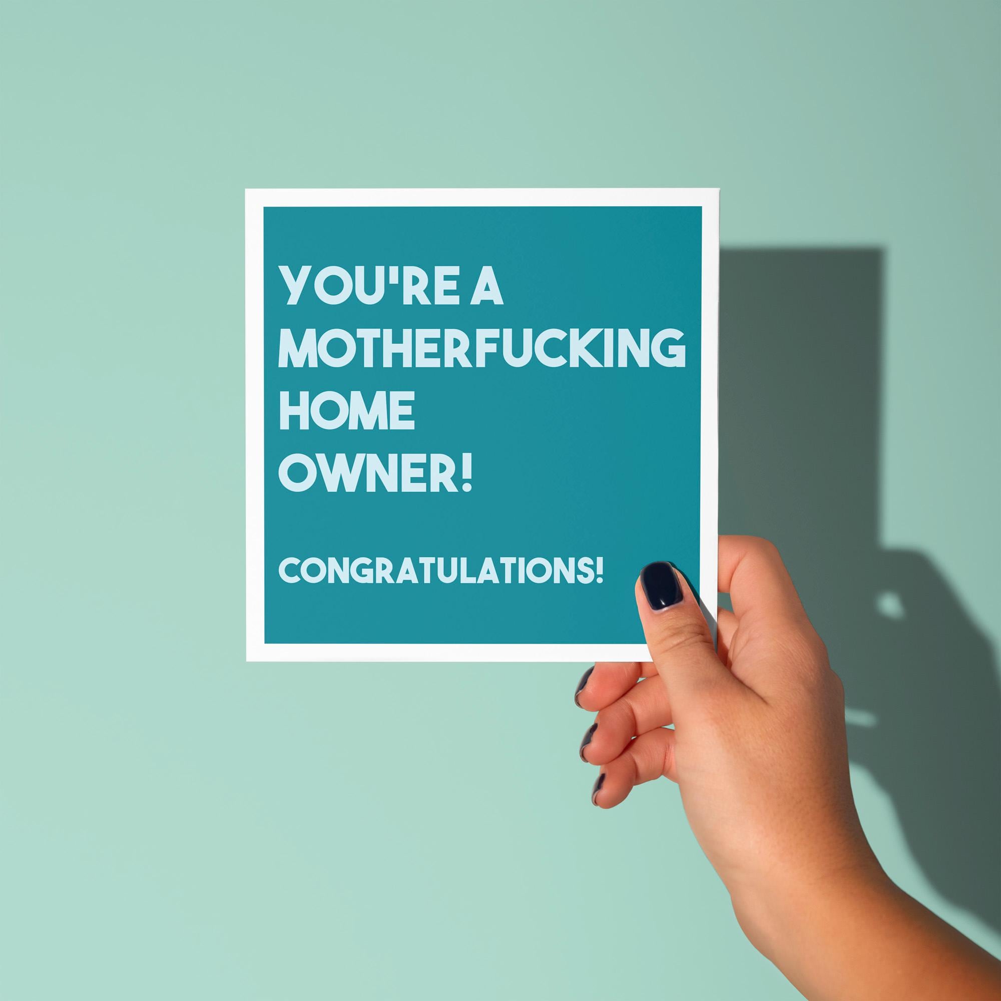 You're a Mother Fucking Homeowner - New Home Card
