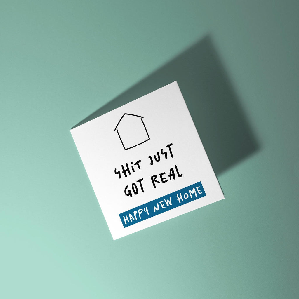 Shit Just Got Real - New Home Card