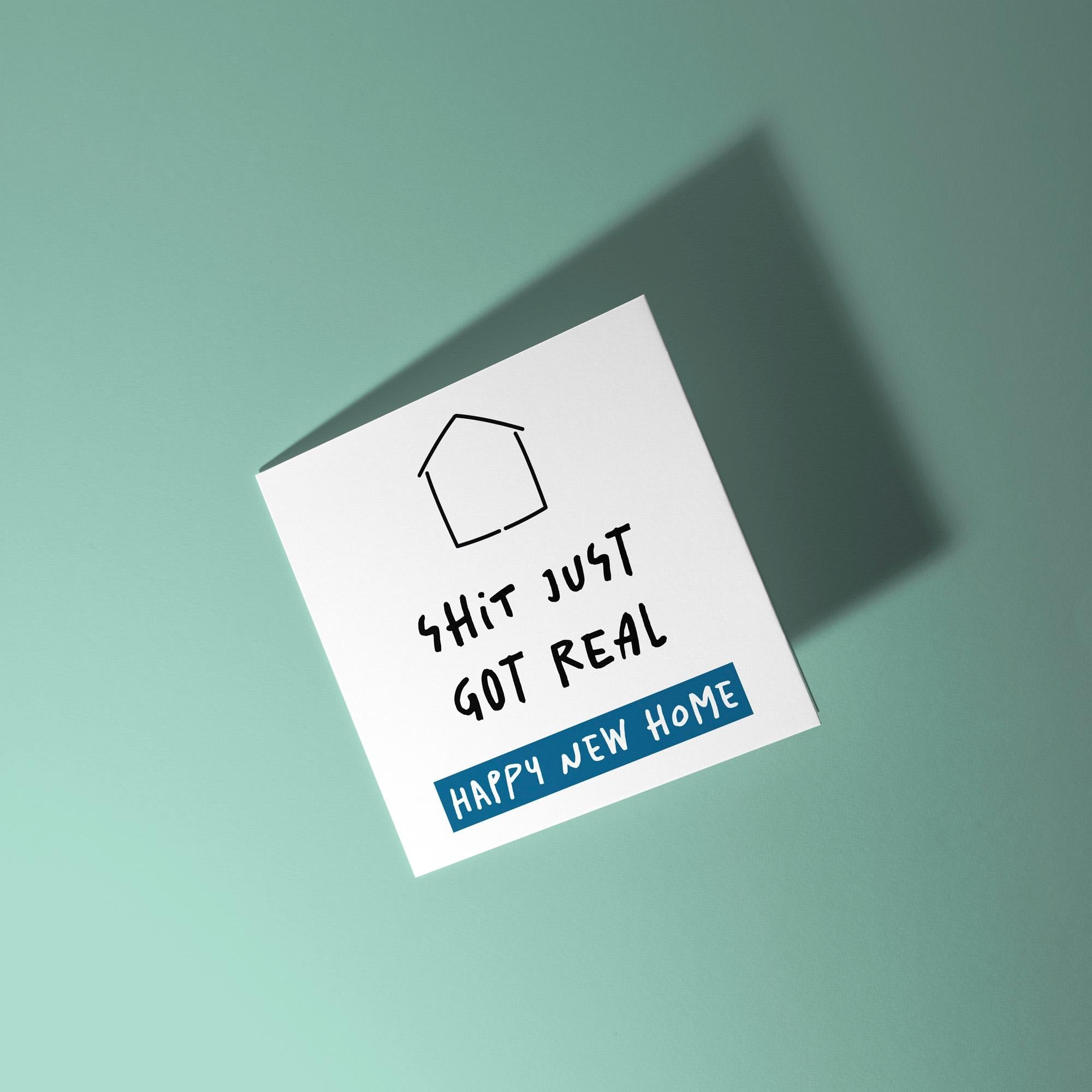 Shit Just Got Real - New Home Card