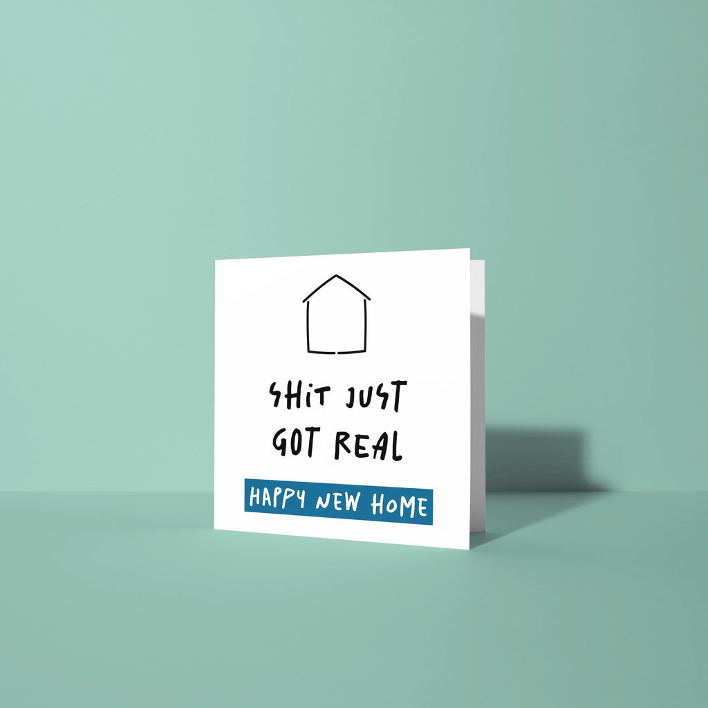 Shit Just Got Real - New Home Card