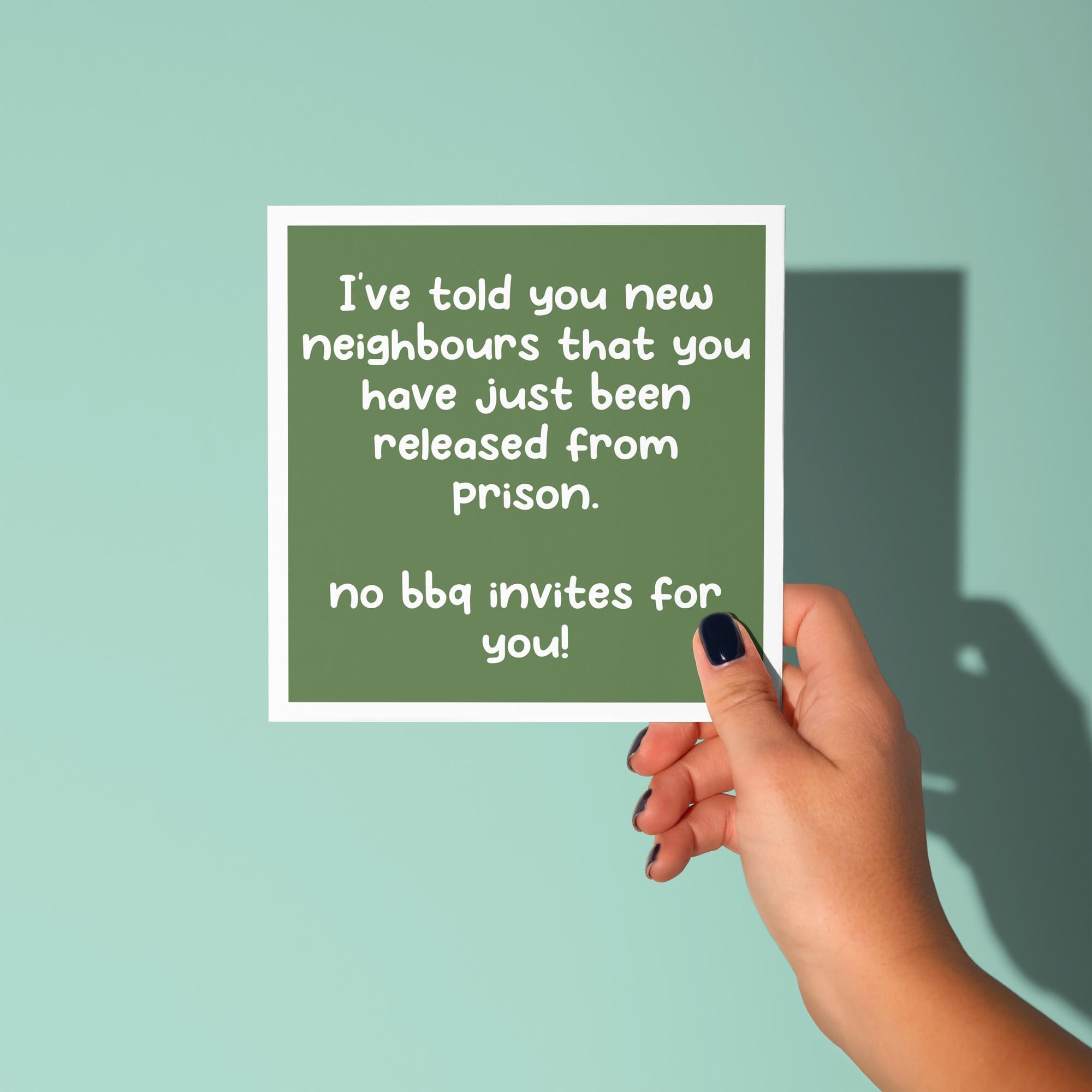 Told Your New Neighbours You've Just Been Released - New Home Card