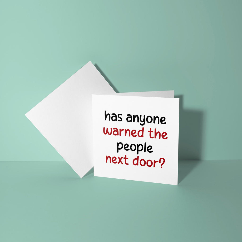 Has Anyone Warned the People Next Door? - New Home Card