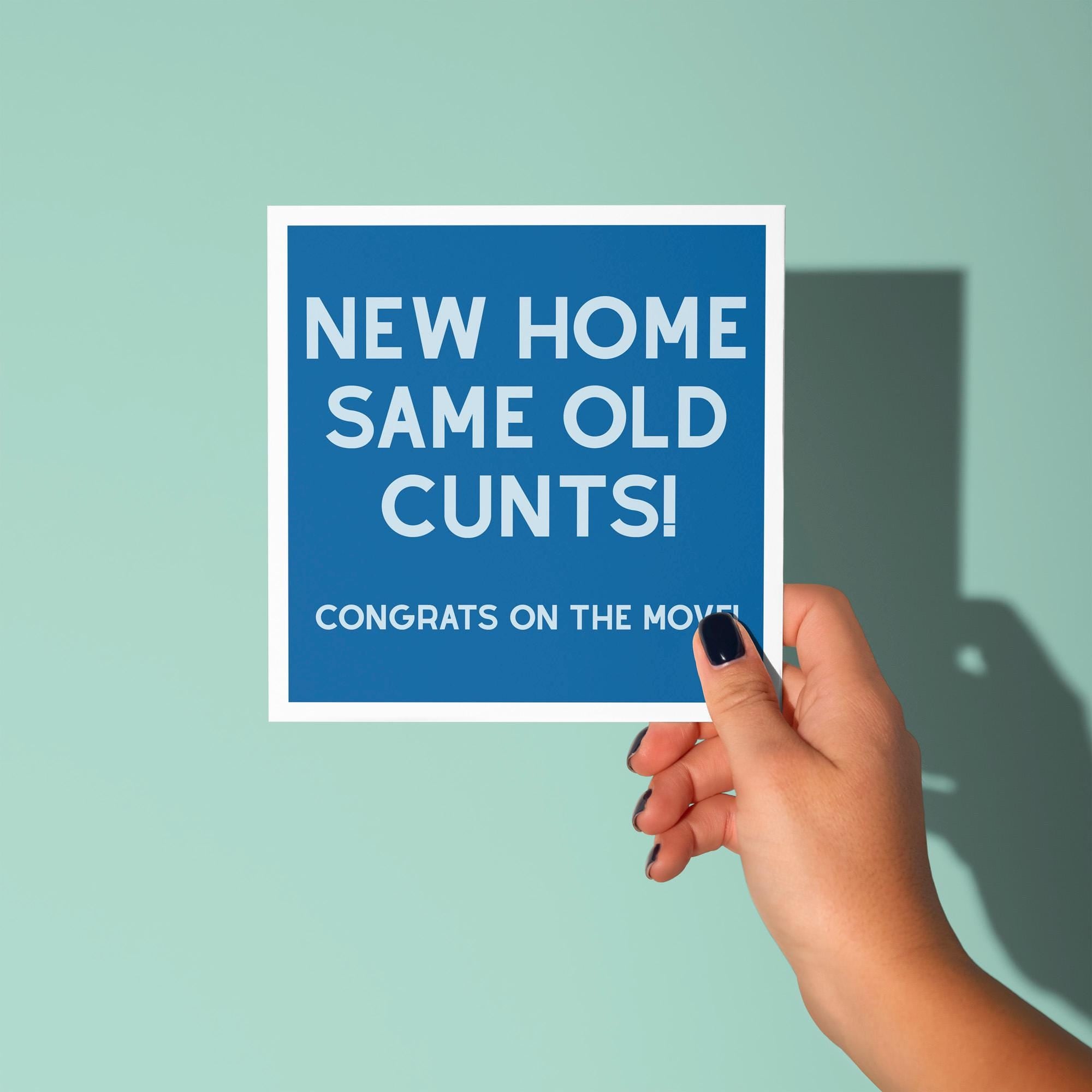 New Home Same Old Cunts - New Home Card