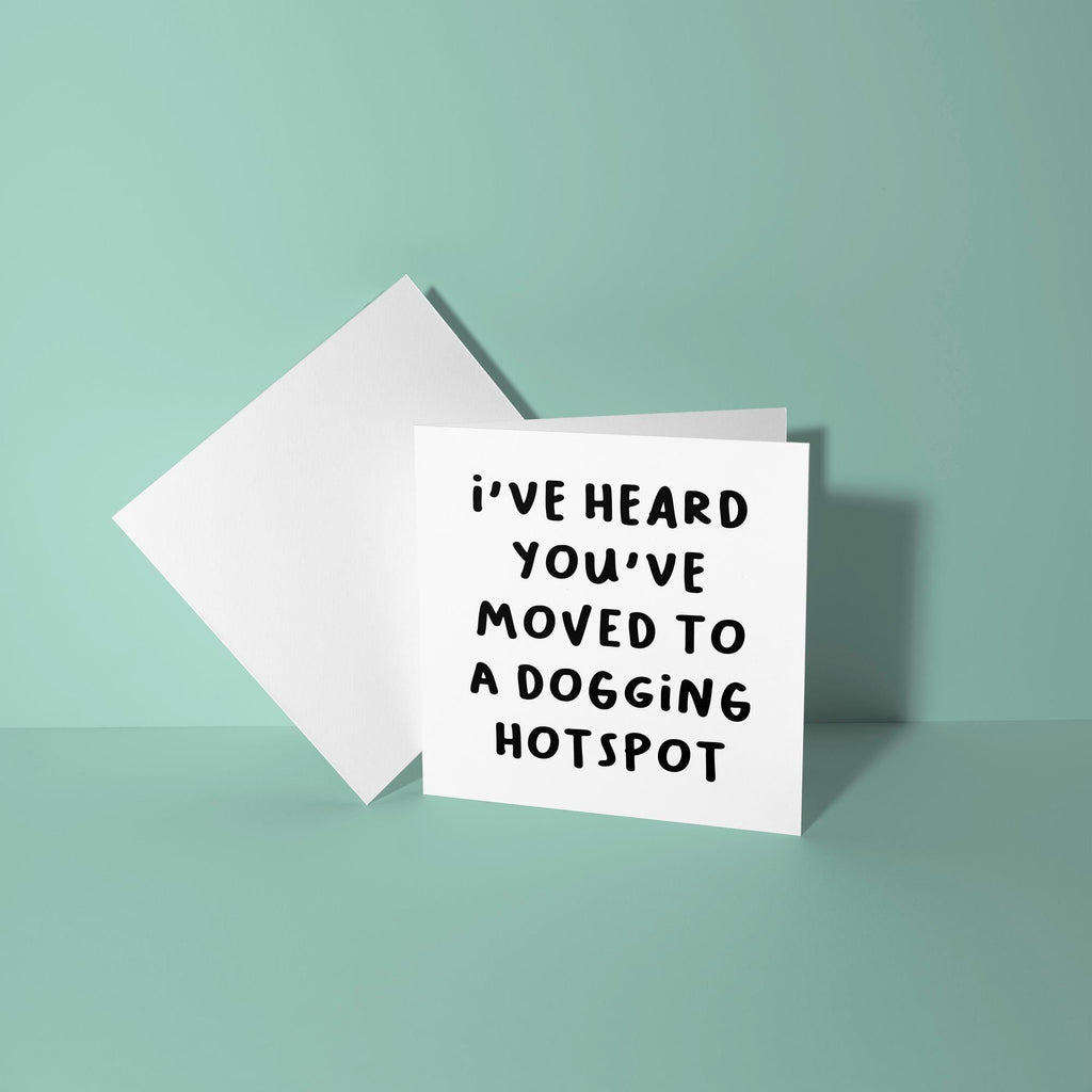 Heard You've Moved To A Dogging Hotspot - New Home Card