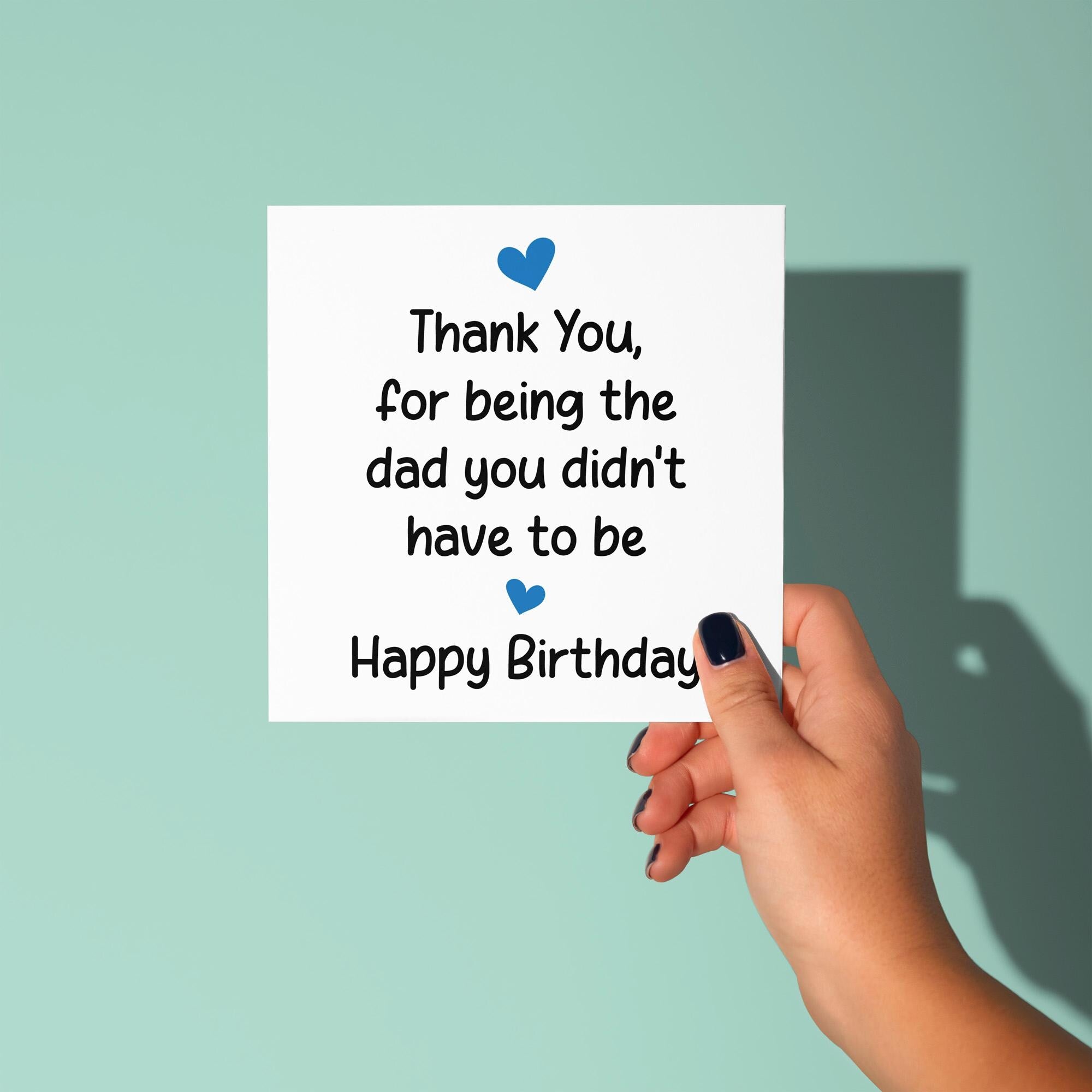 Thanks For Being The Dad You Didn't Have To - Birthday Card for Stepdad