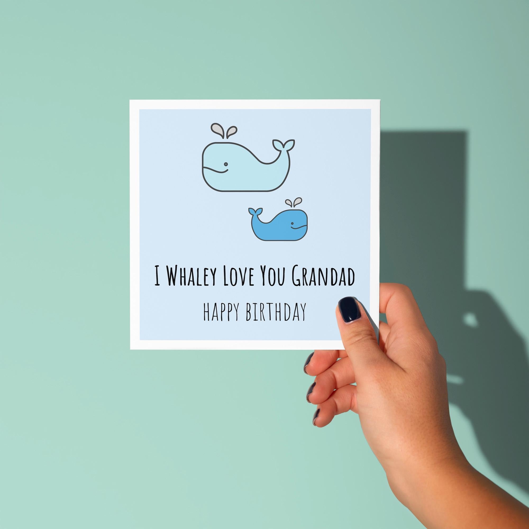 I Whaley Love You Grandad - Birthday Card for Grandad