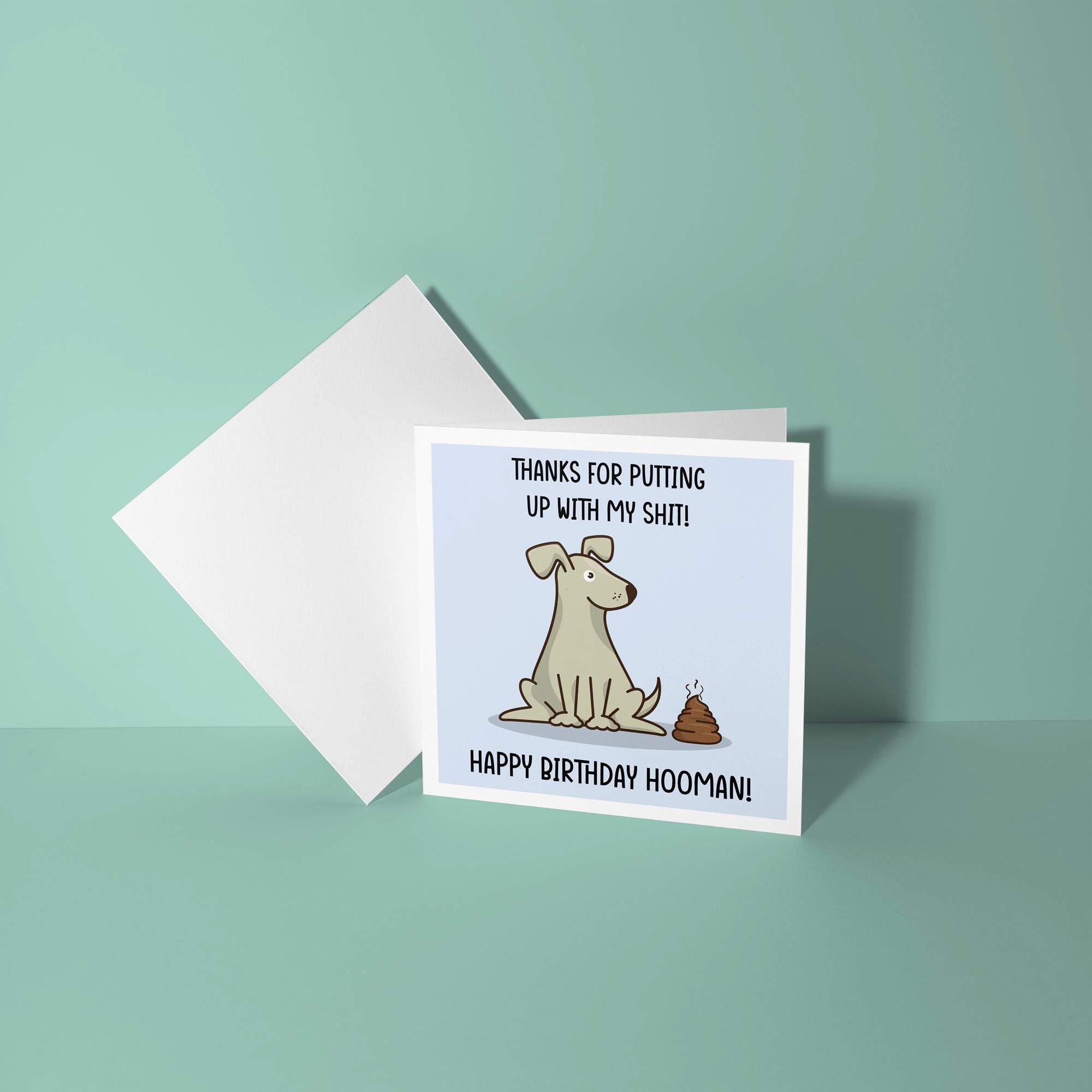 Thanks For Putting Up With My Shit - Birthday Card